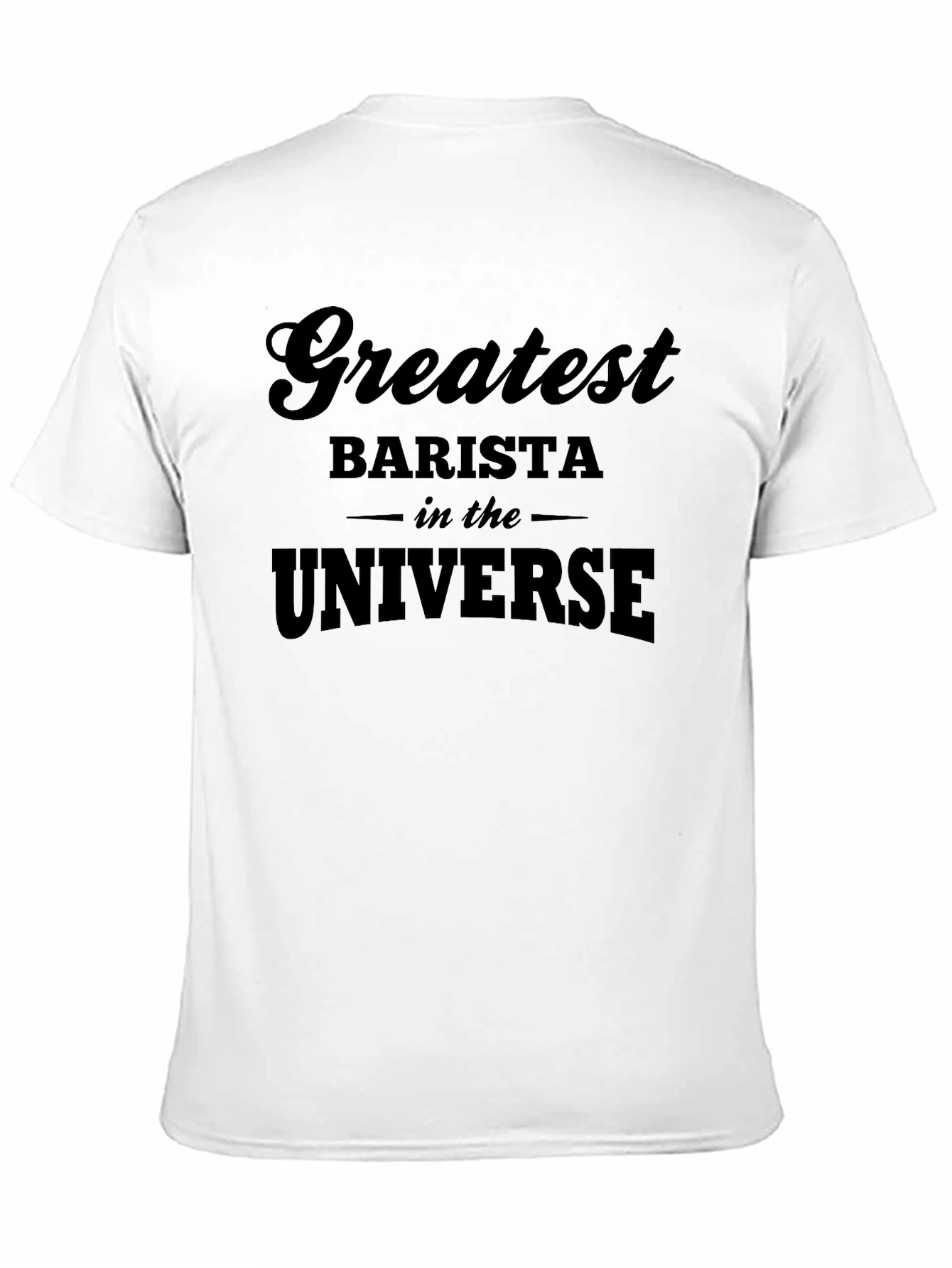 Black Greatest Barista in the Universe Black T-Shirt view 11