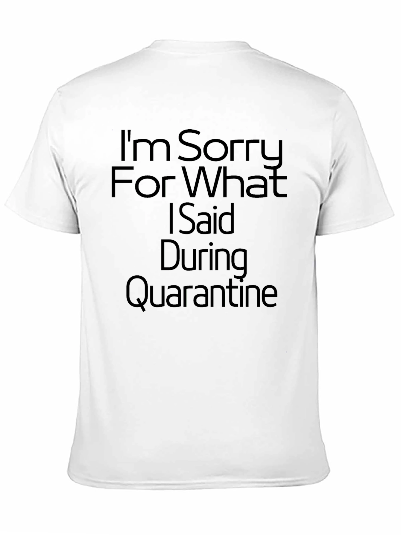 Black I'm Sorry Quarantine T-Shirt view 11