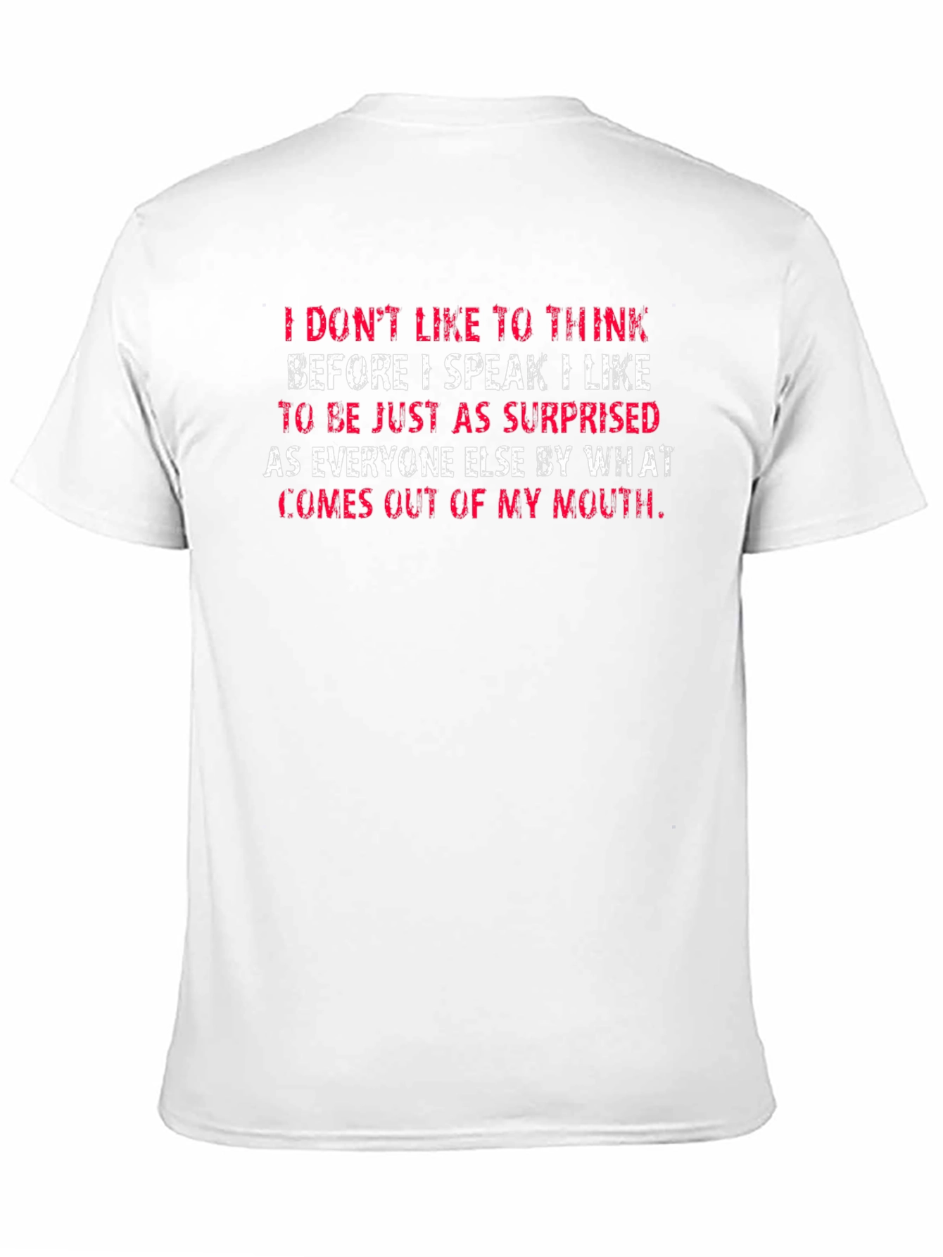 Black Funny T-Shirt: I Don't Like to Think Before I Speak view 11