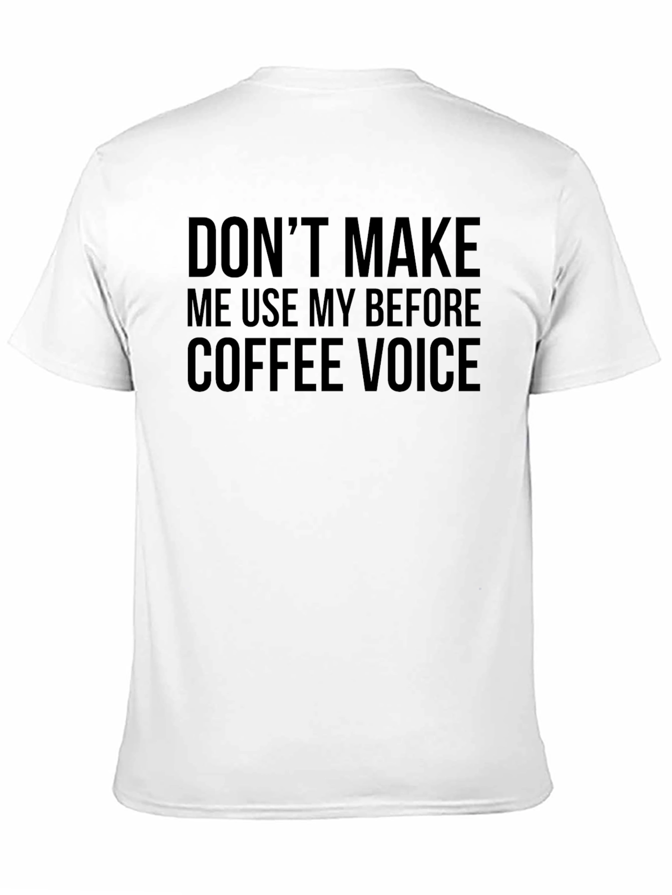 Black Don't Make Me Use My Before Coffee Voice Tee view 11