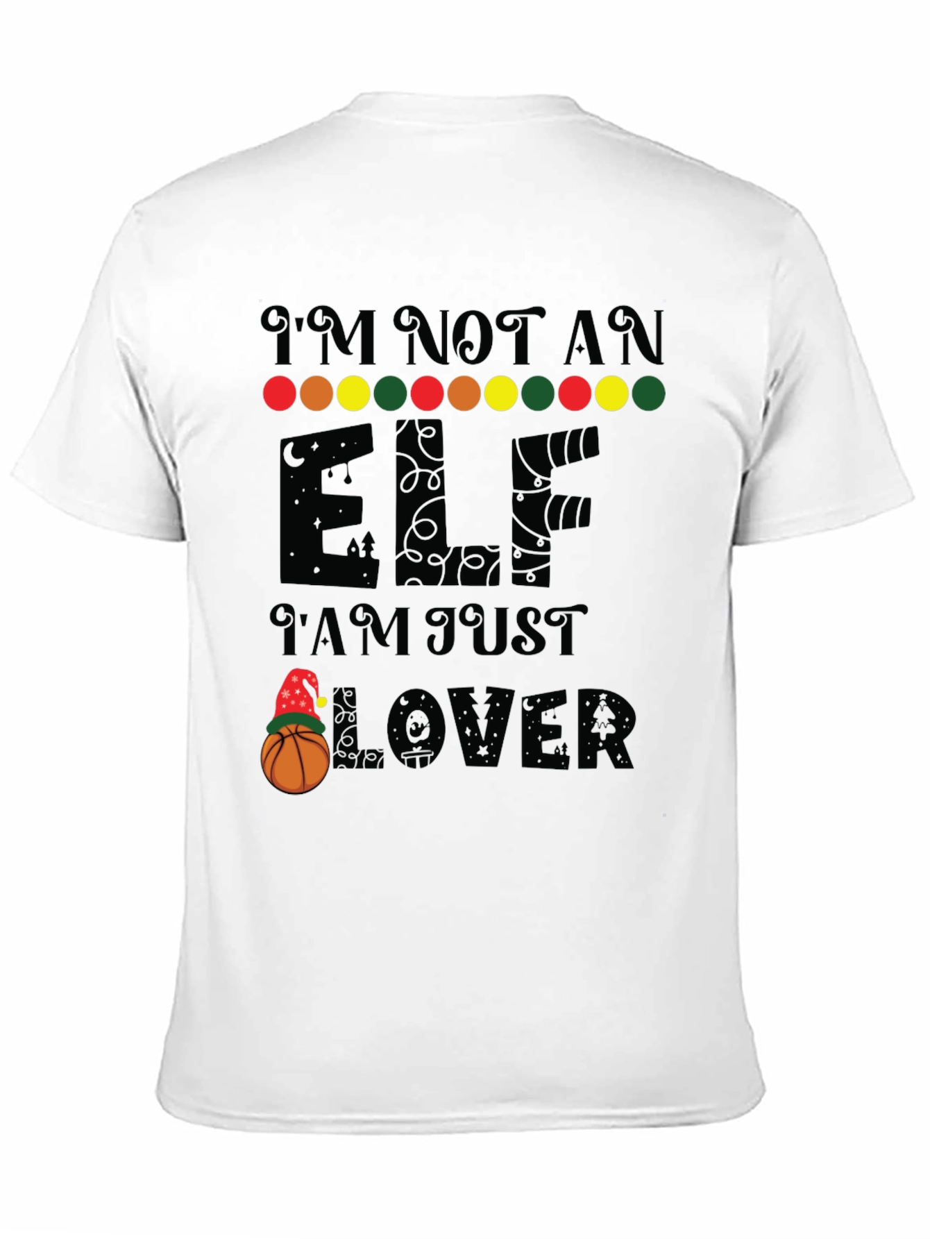 Black I'm Not an Elf, Basketball Lover T-Shirt view 11