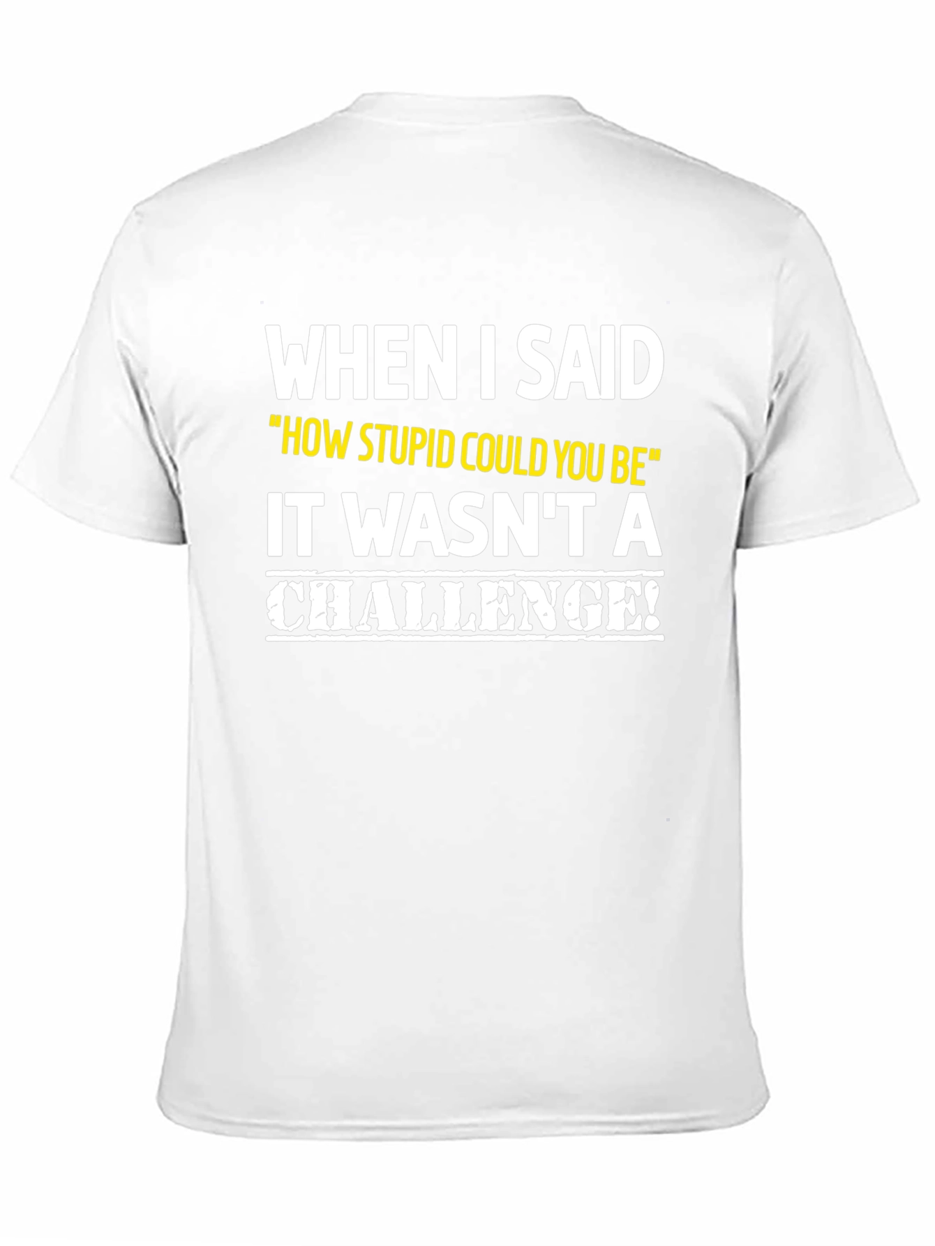 Black Funny Challenge T-Shirt, Sarcastic Graphic Tee view 11