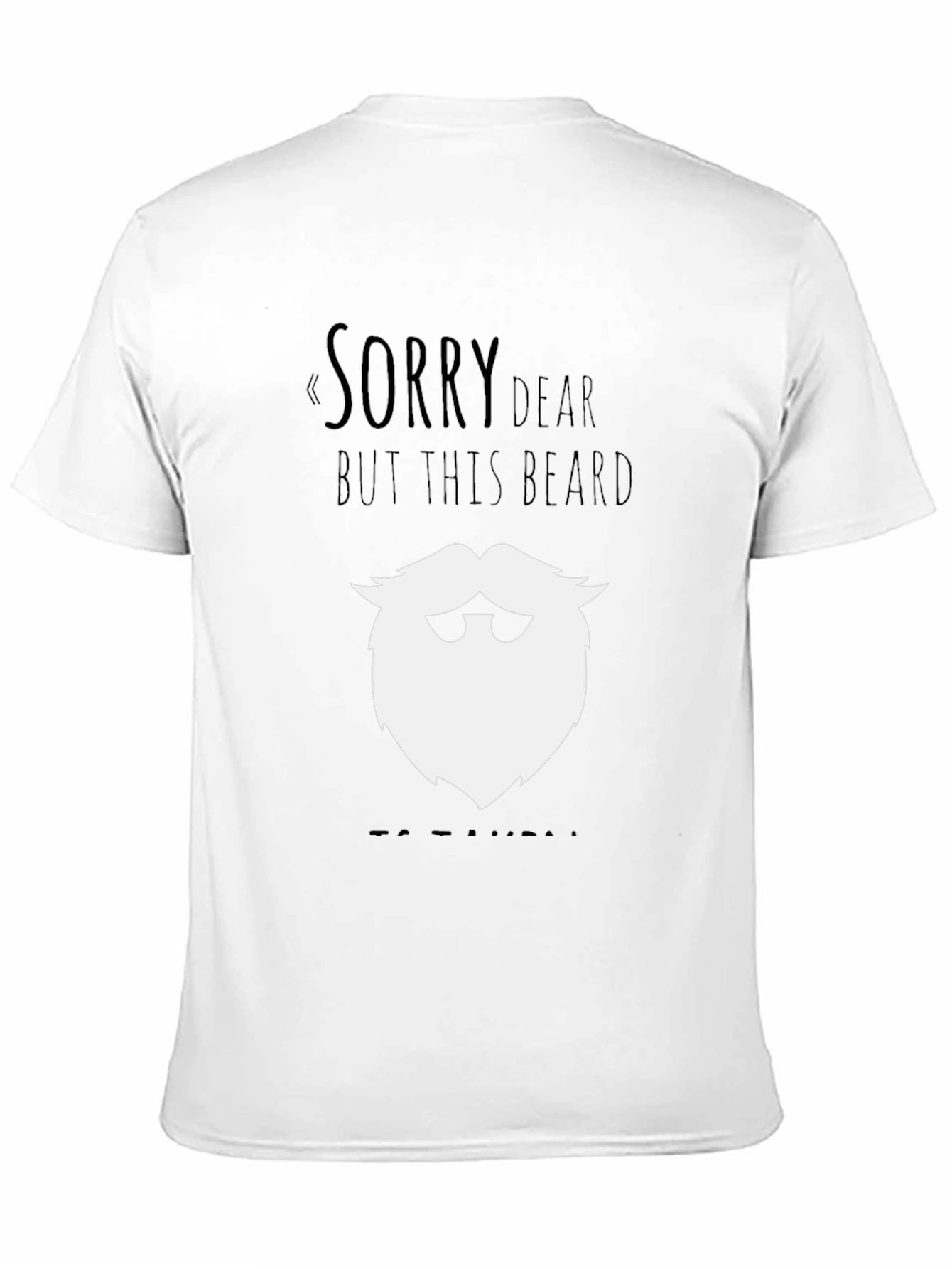 Black Funny Beard Graphic T-Shirt - "Sorry Dear" Design view 11