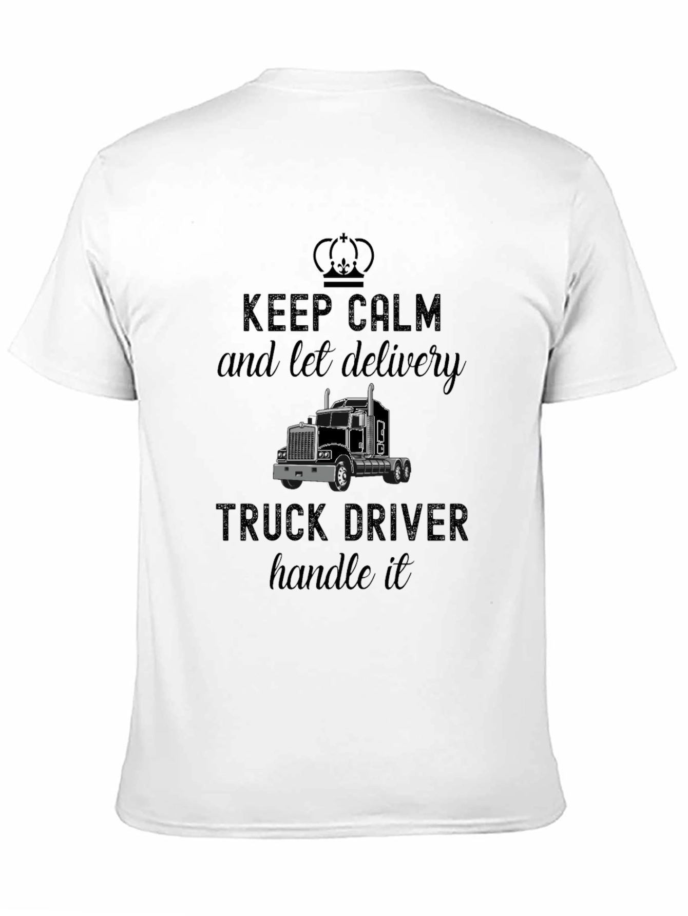 Black Keep Calm Delivery Truck Driver T-Shirt view 11