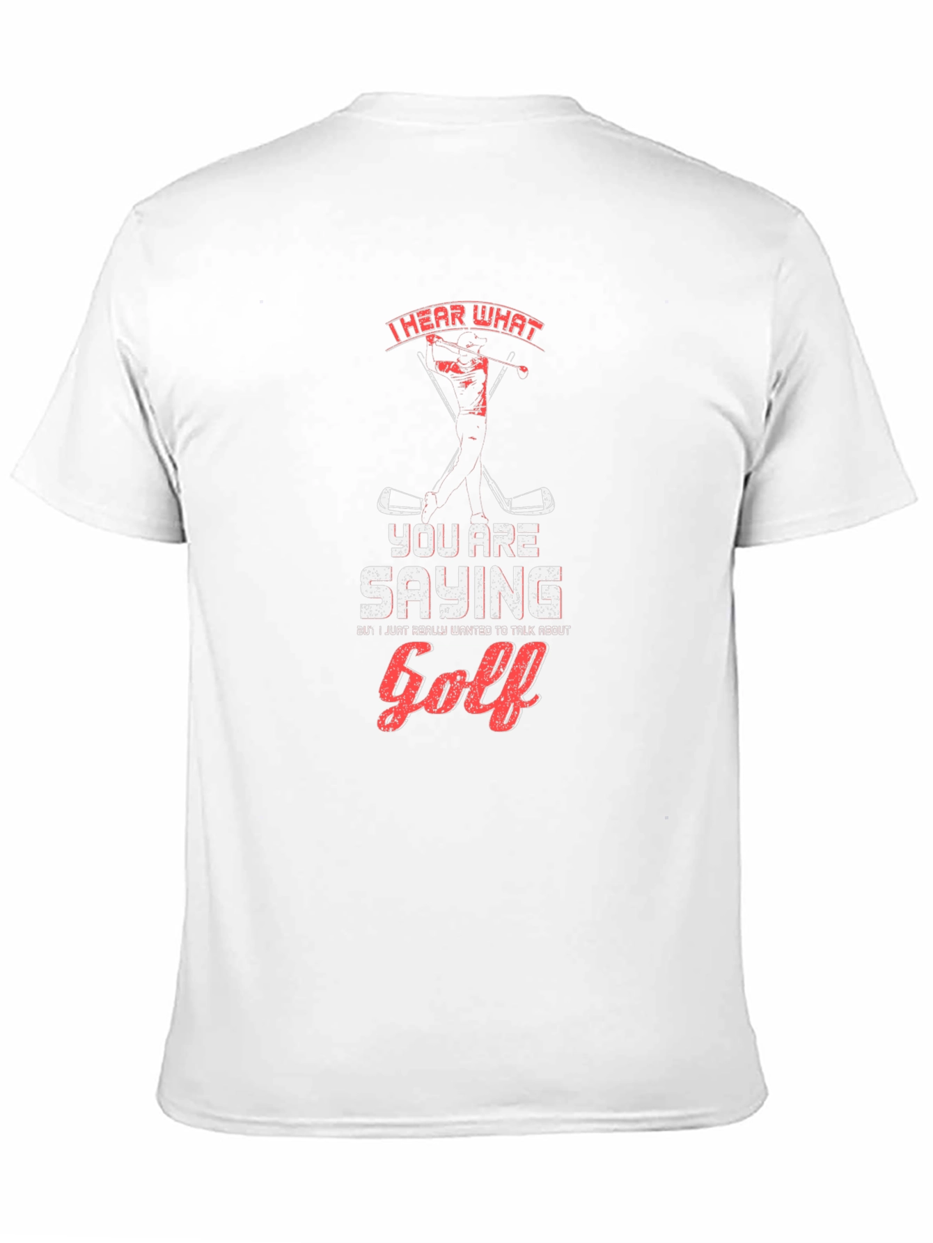 Black Golf T-Shirt: I Hear What You're Saying view 11