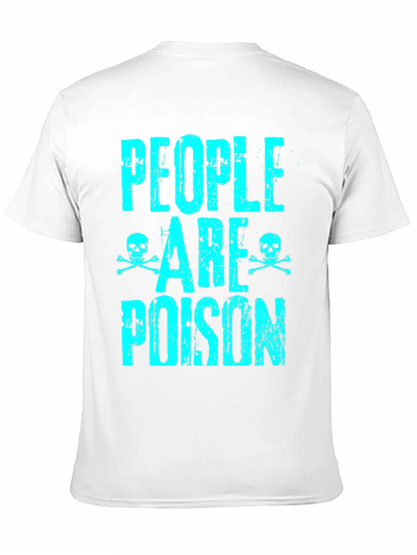People are Poison Graphic T-Shirt - 11