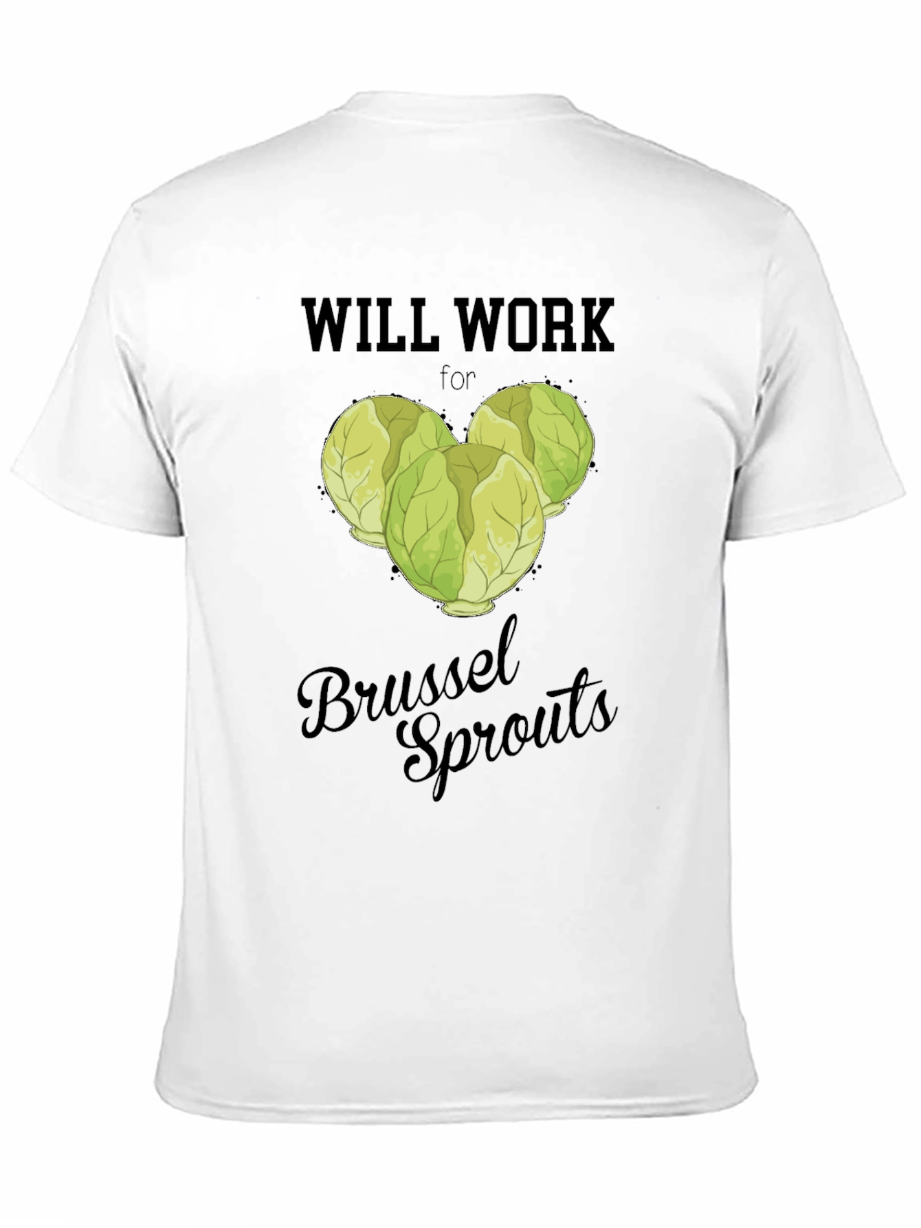 Black Will Work for Brussel Sprouts T-Shirt view 11