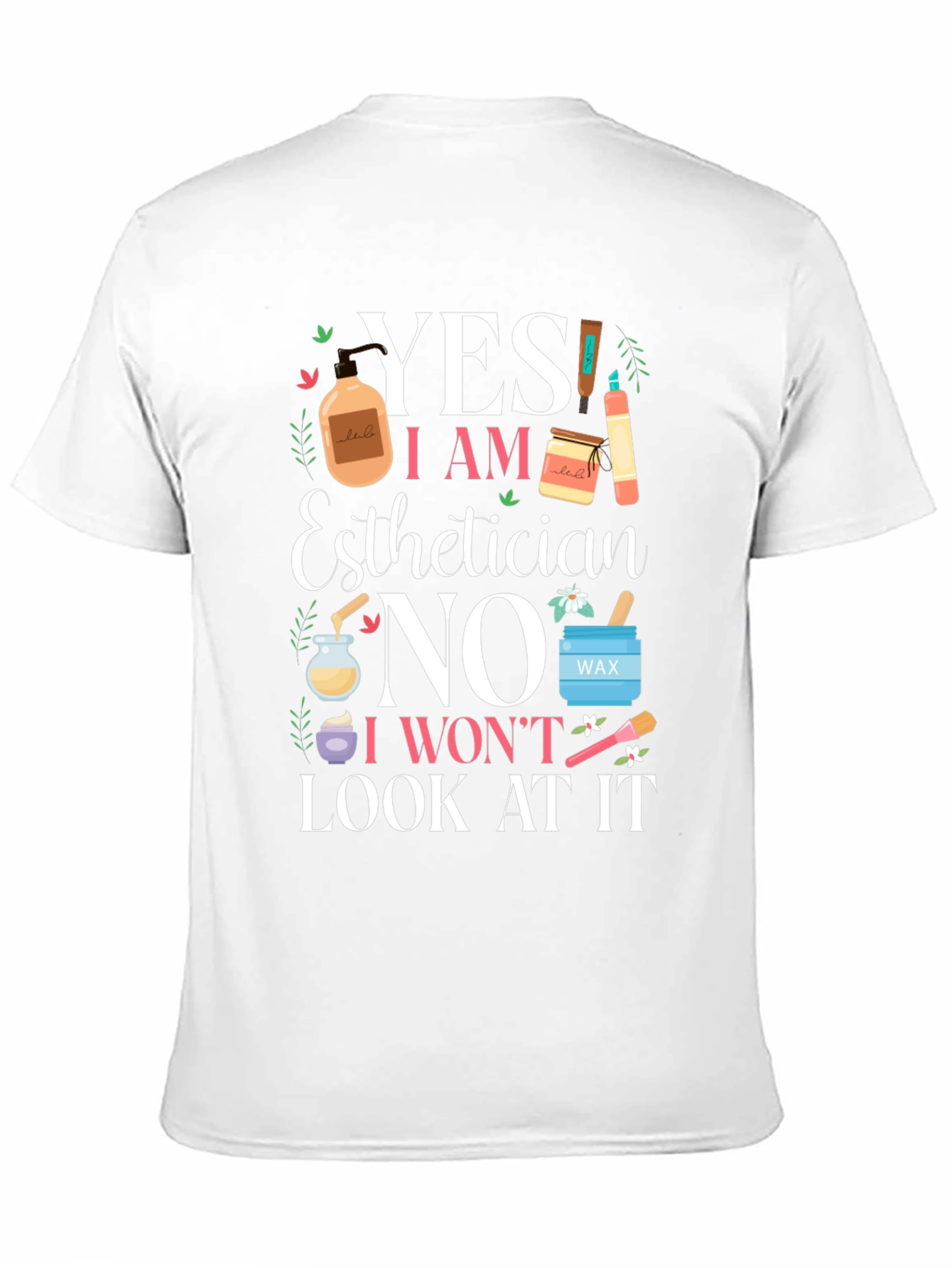Black Esthetician Funny T-Shirt - Yes I Am No I Won't Look view 11