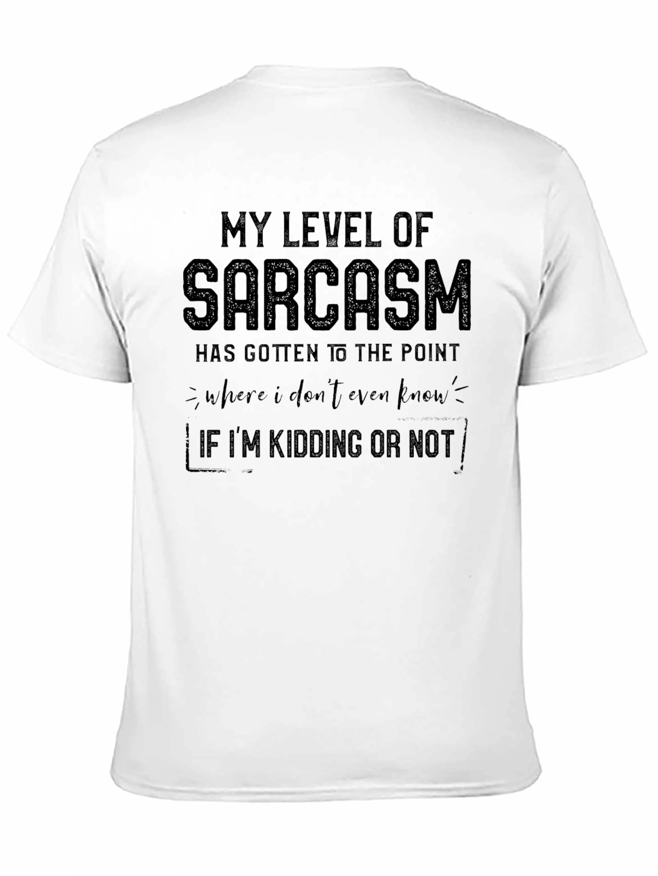 Black Sarcastic Humor T-Shirt - "Kidding or Not" view 11
