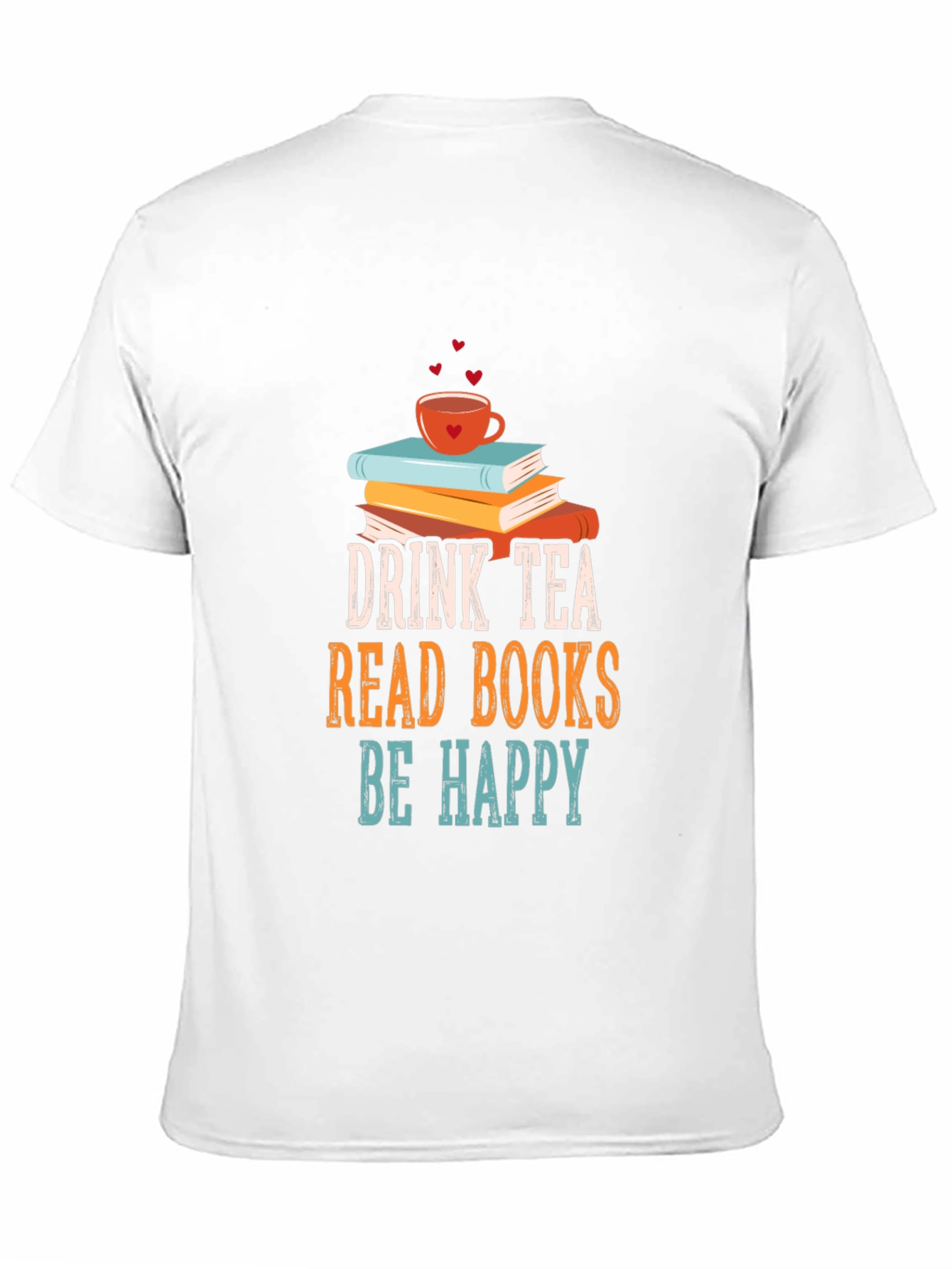 Black Drink Tea Read Books Be Happy T-Shirt view 11