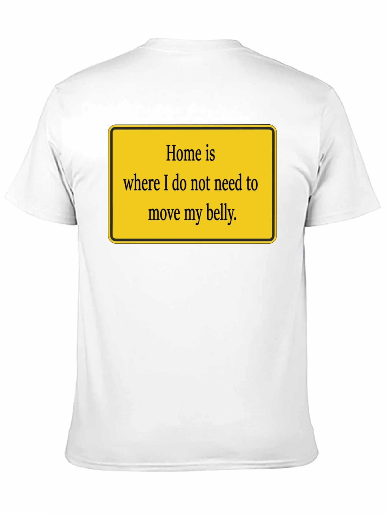Black Home is Where My Belly is Comfy T-Shirt view 11