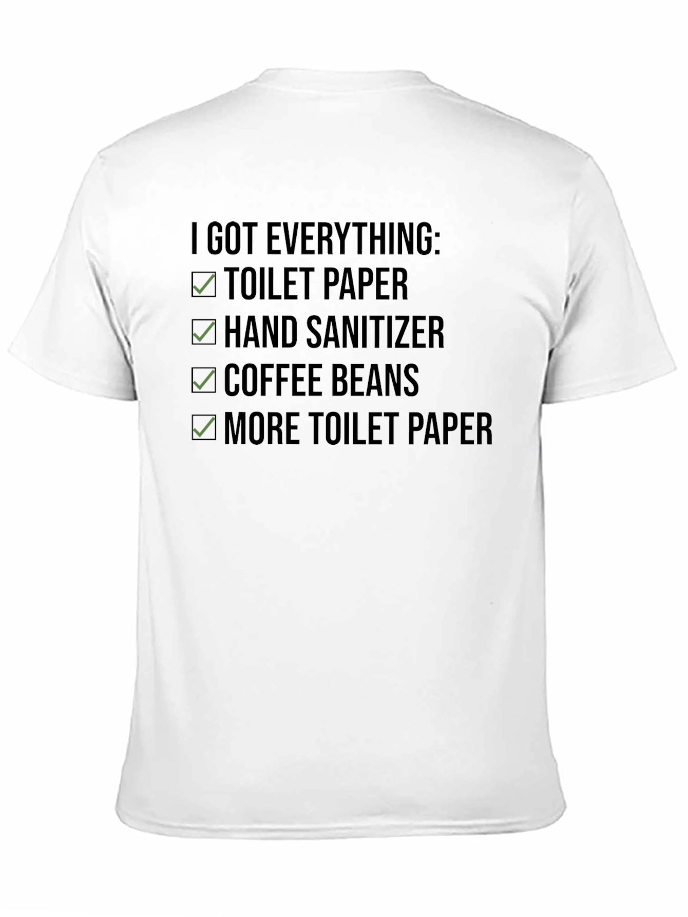 Black I Got Everything T-Shirt - Toilet Paper, Hand Sanitizer view 11