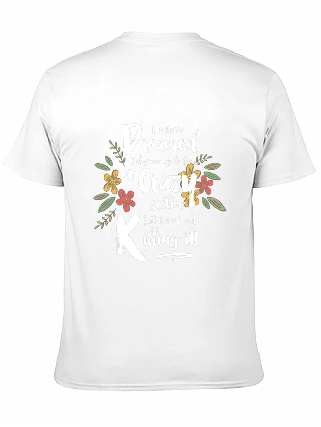 Black Crazy Sister T-Shirt - Funny Floral Design view 11