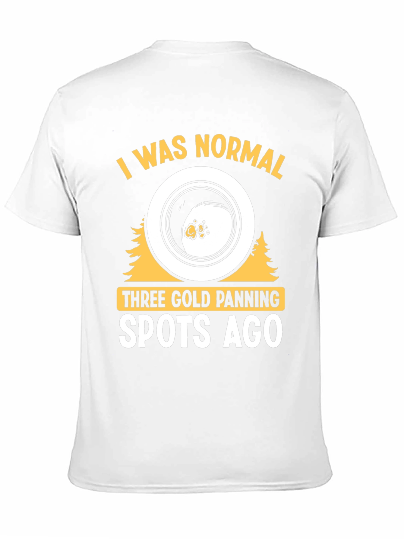 Black Gold Panning T-Shirt - I Was Normal view 11