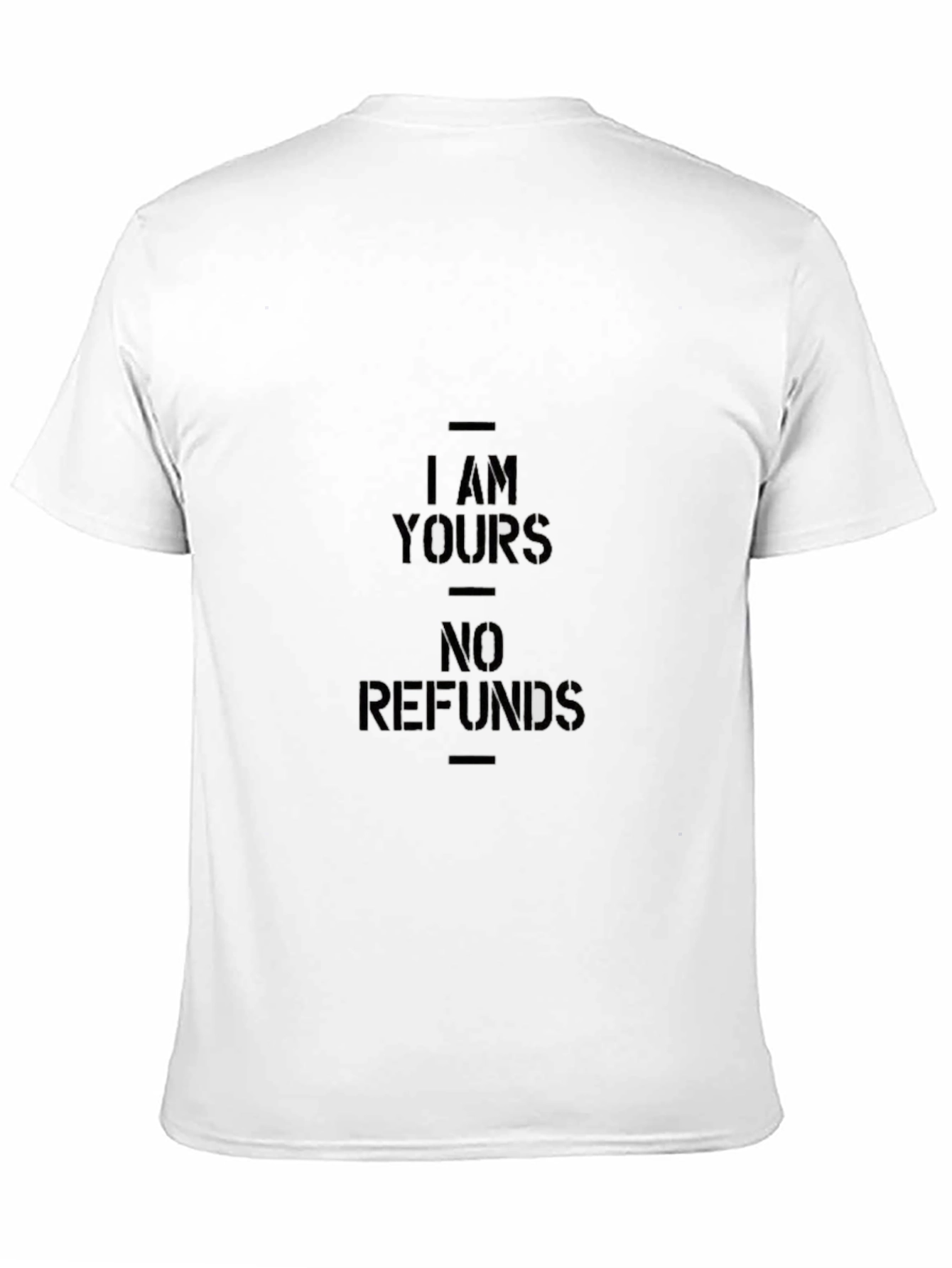 Black I Am Yours No Refunds Black Graphic T-Shirt view 11