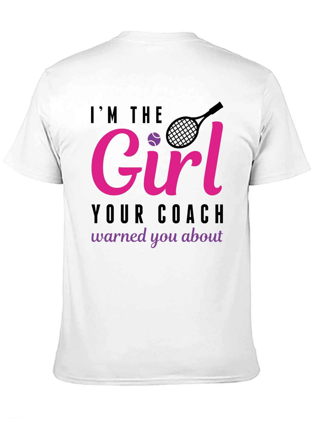 Black I'm The Girl Your Coach Warned You About T-Shirt view 11
