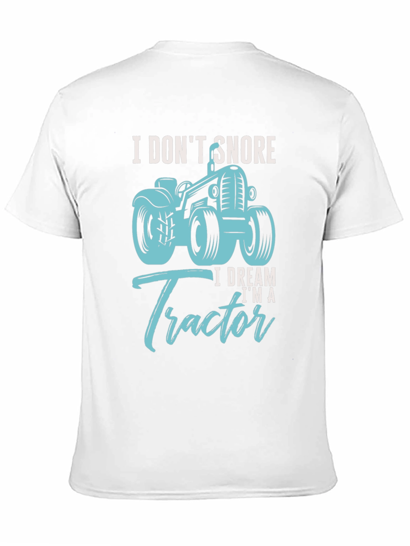 Black I Don't Snore I Dream I'm A Tractor Black T-Shirt view 11