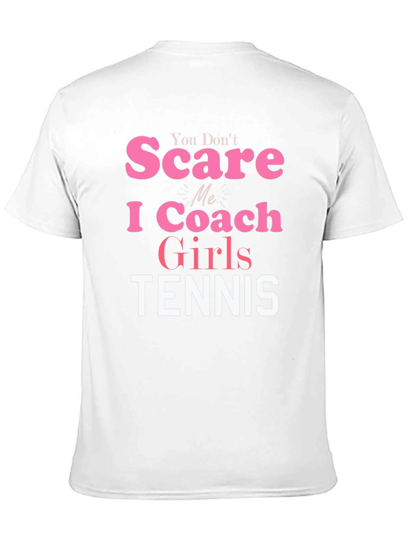 Black You Don't Scare Me I Coach Girls Tennis T-Shirt view 11