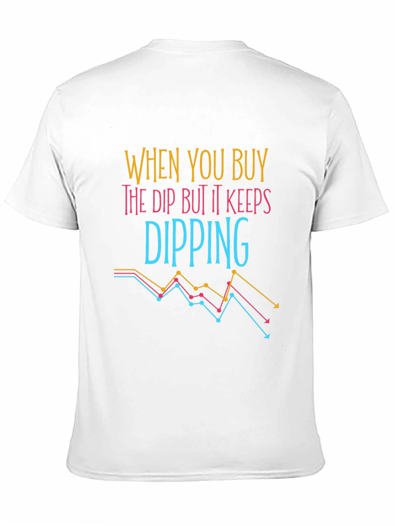 Black Buy the Dip Stock Market Humor T-Shirt view 11