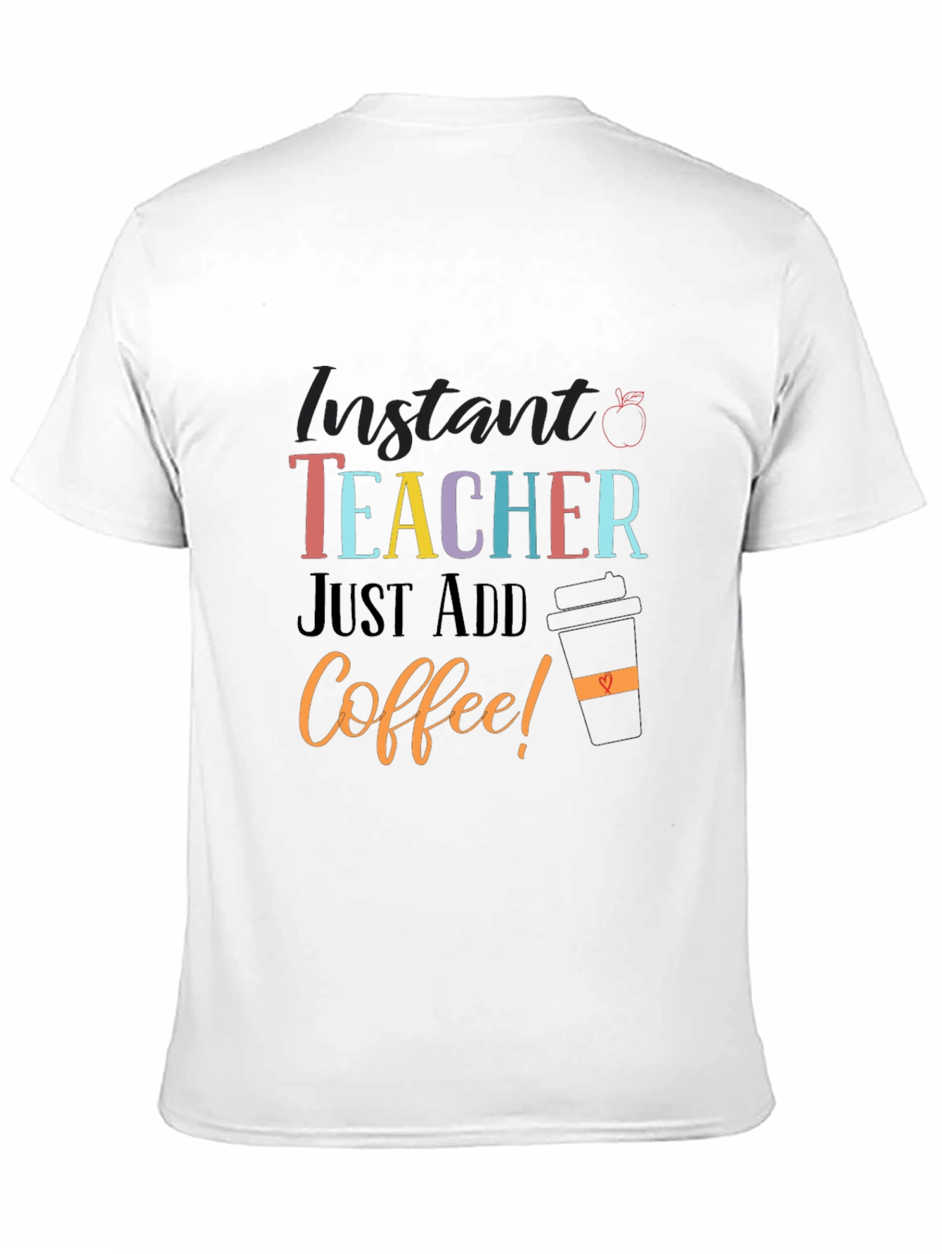 Black Instant Teacher Just Add Coffee Graphic Tee view 11