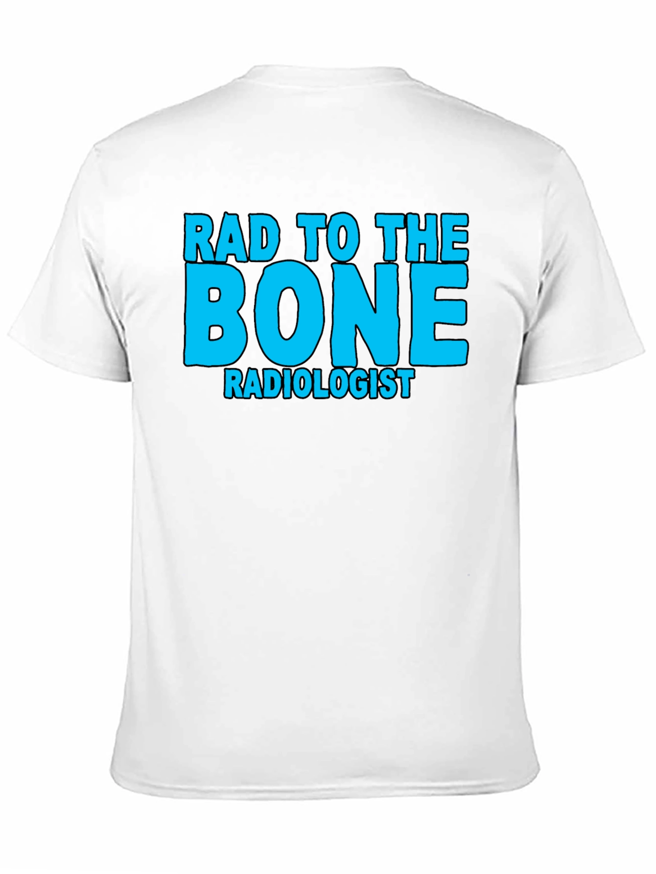 Black Rad to the Bone Radiologist T-Shirt view 11
