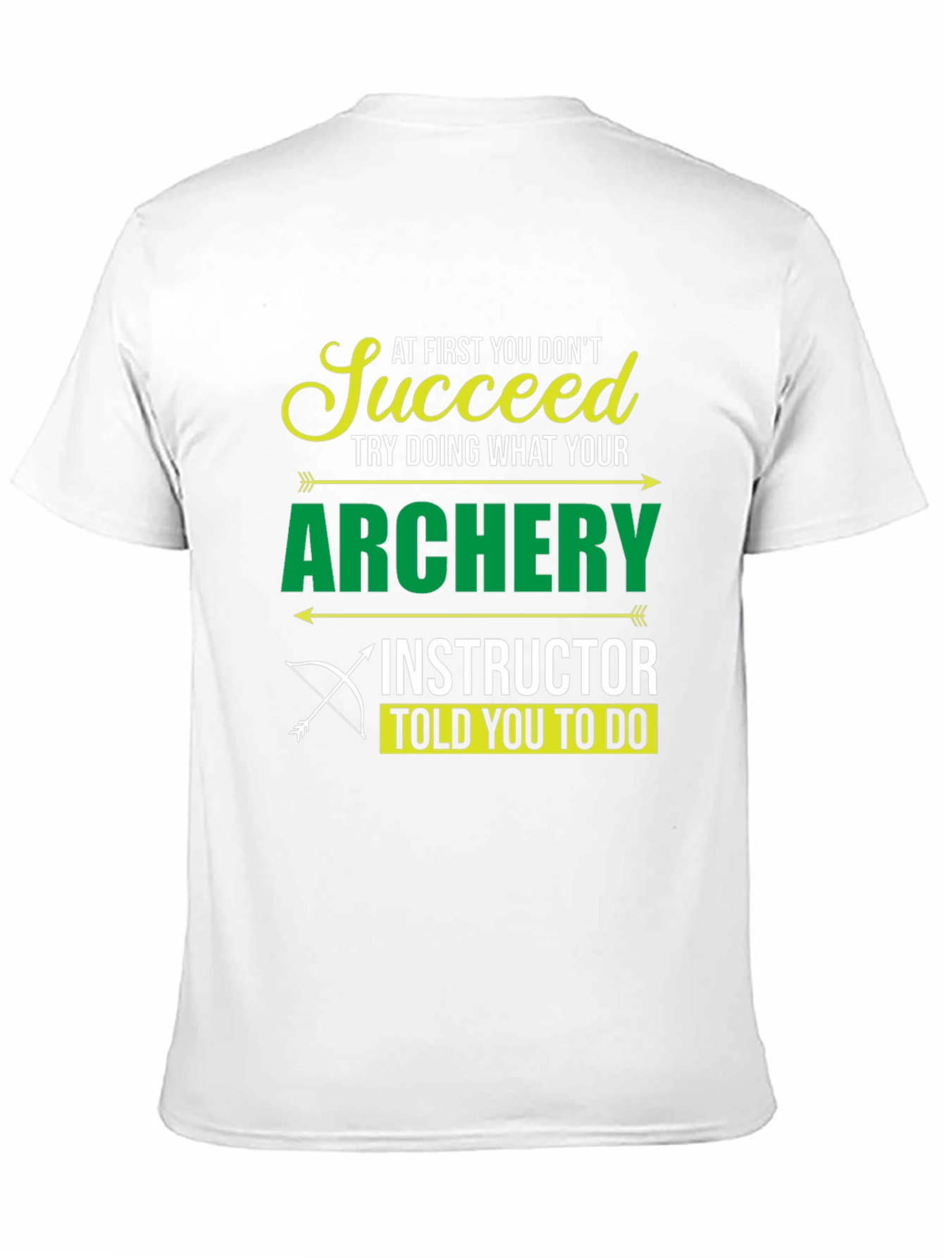 Black Archery Instructor T-Shirt - Succeed at First You Don't view 11