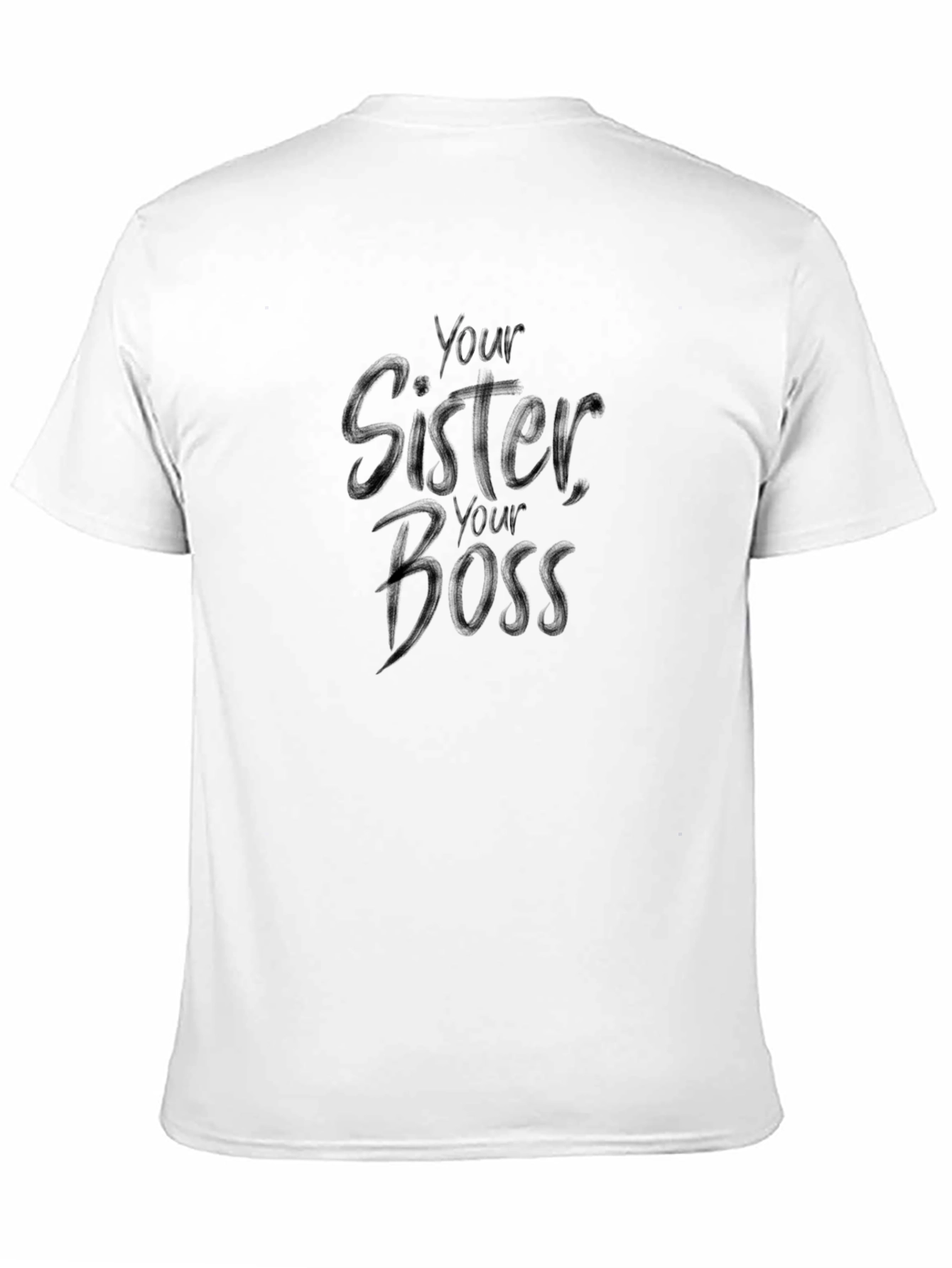 Black Your Sister Your Boss T-Shirt view 11