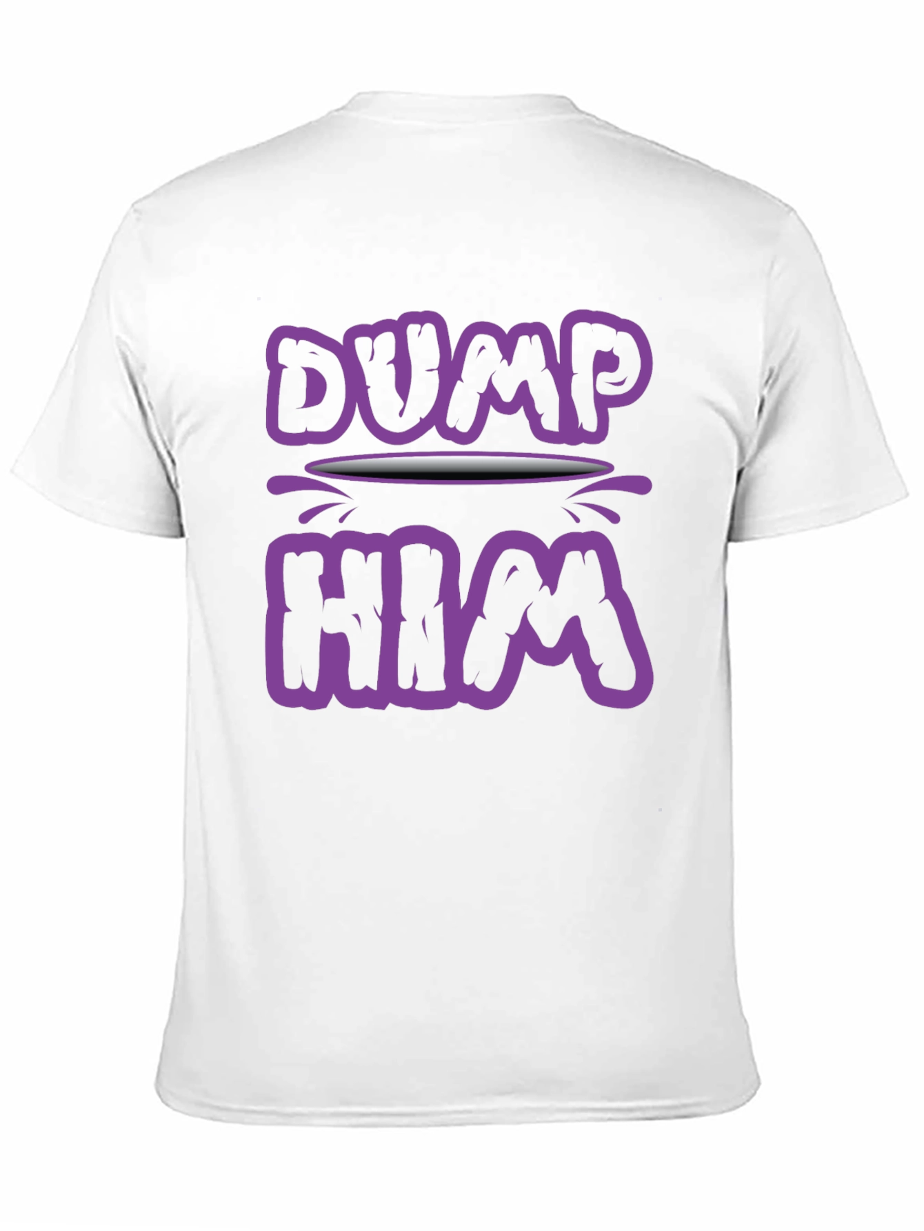 Black Dump Him Graphic Tee - Sarcastic Slogan T-Shirt view 11