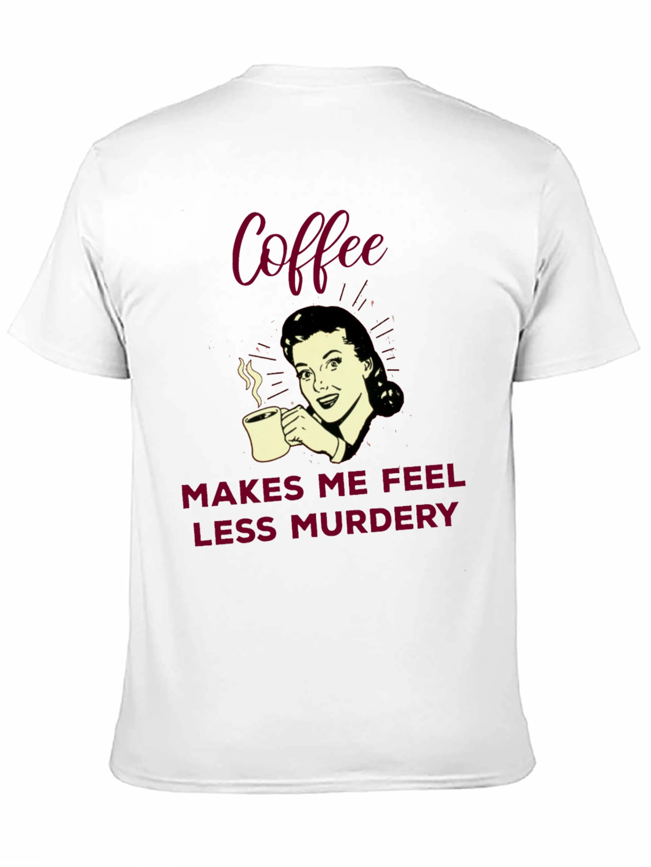 Black Coffee Makes Me Feel Less Murdery Graphic Tee view 11