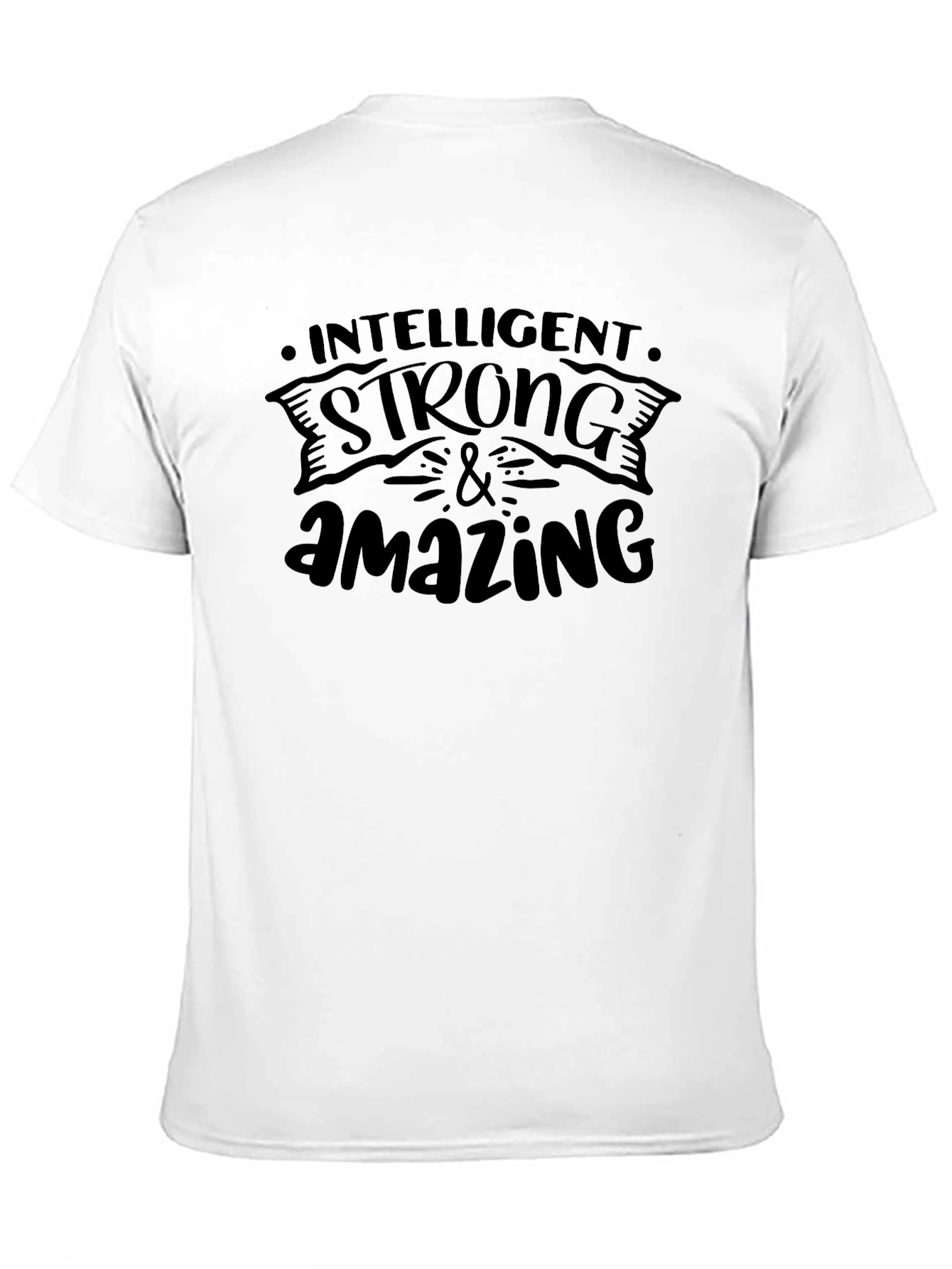 Black Intelligent Strong & Amazing Graphic T-Shirt view 11