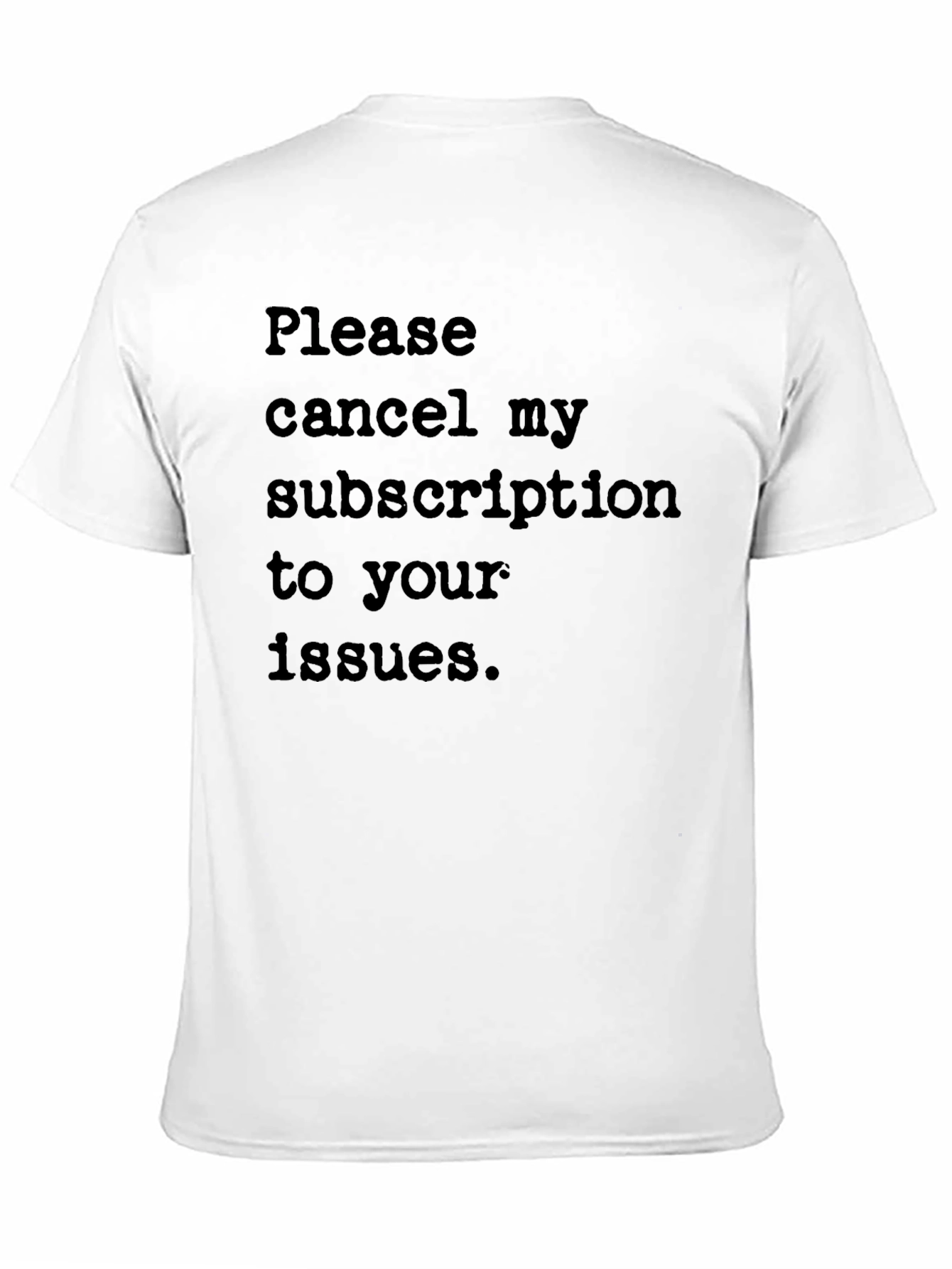 Black Cancel My Subscription T-Shirt - Funny Sarcastic Tee view 11