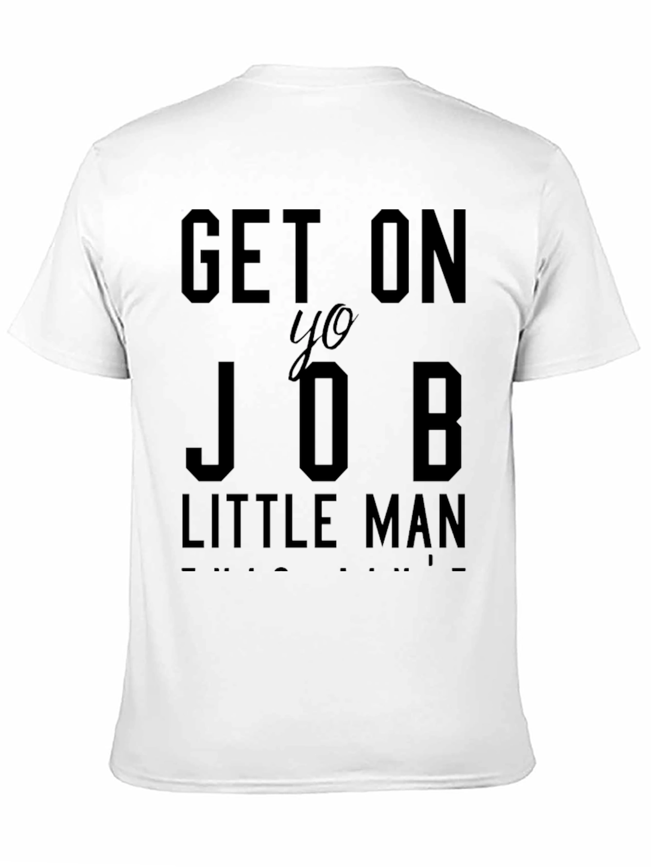 Black Get On Yo Job Little Man Graphic T-Shirt view 11