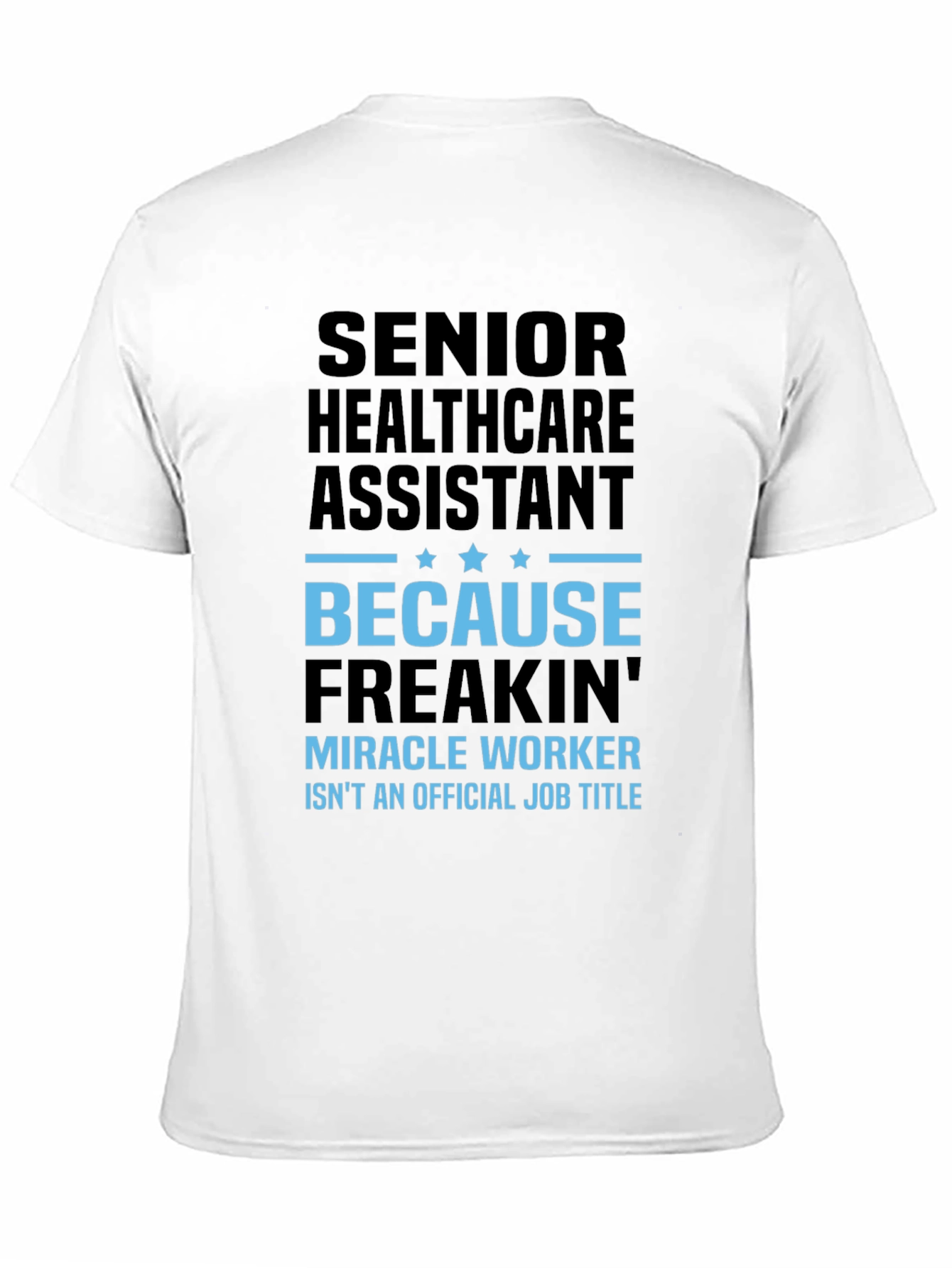 Senior Healthcare Assistant Funny T-Shirt - 11