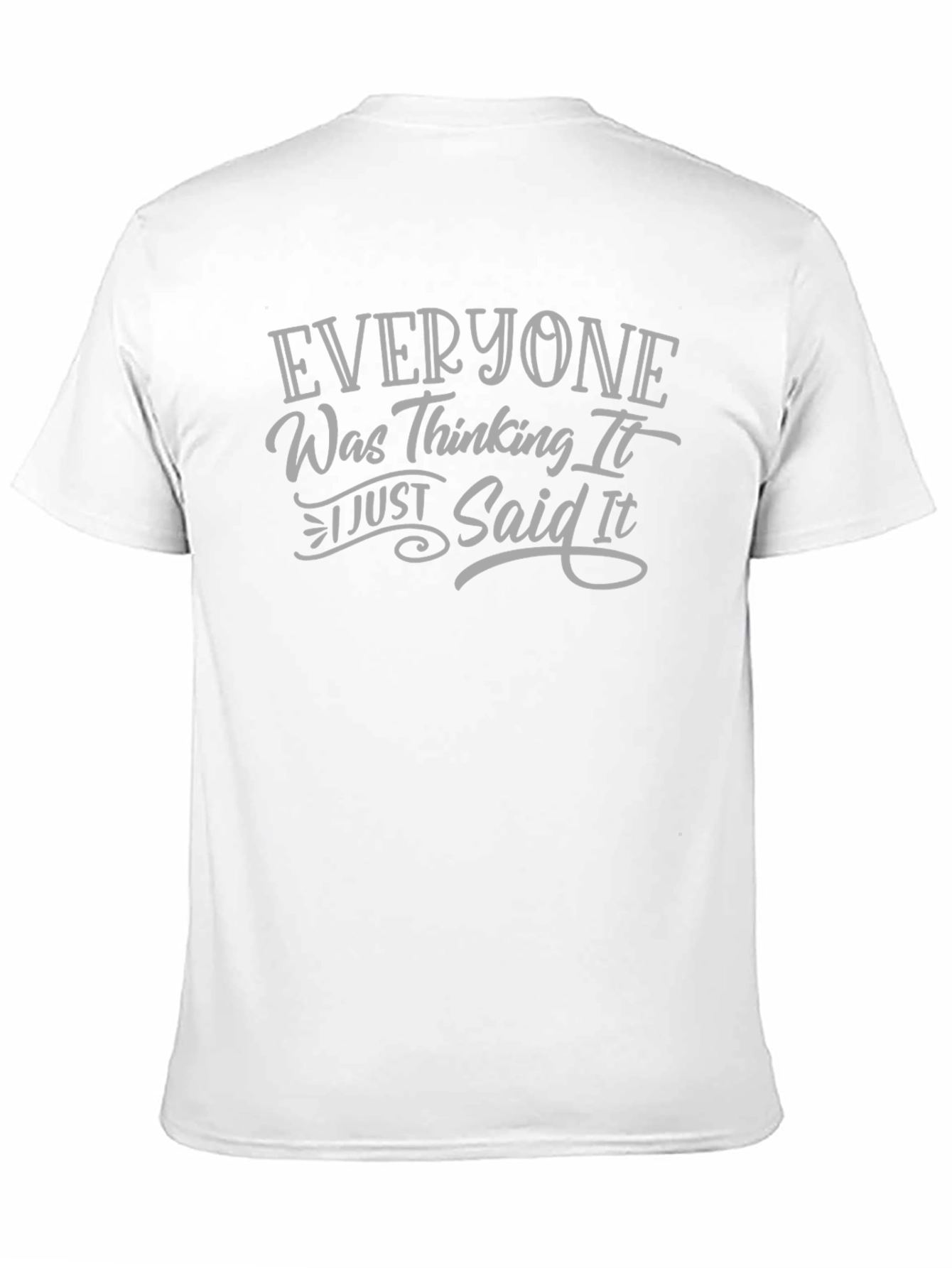 Black Everyone Was Thinking It T-Shirt Funny Graphic Tee view 11