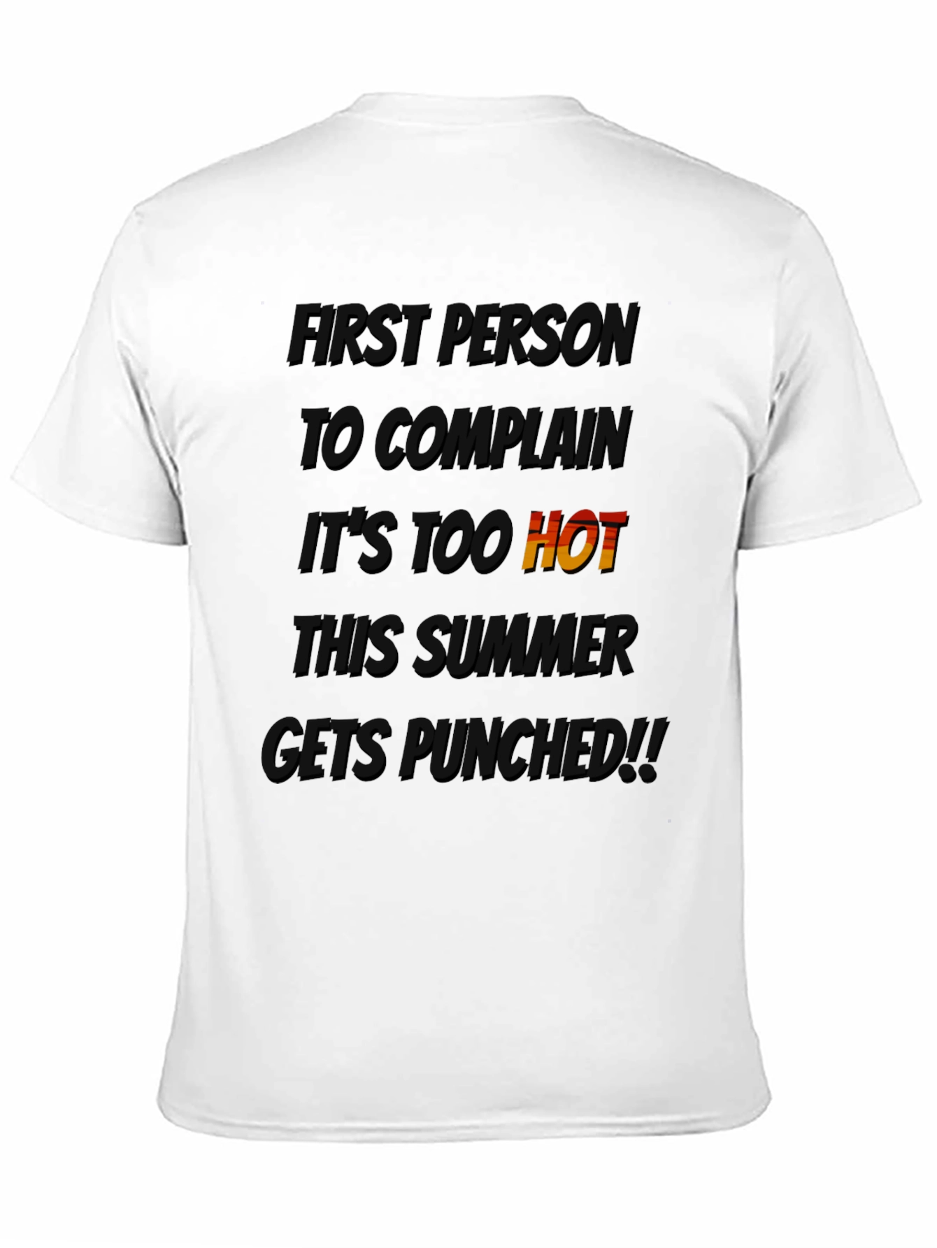 Black Funny Summer T-Shirt: Don't Complain It's Too Hot! view 11