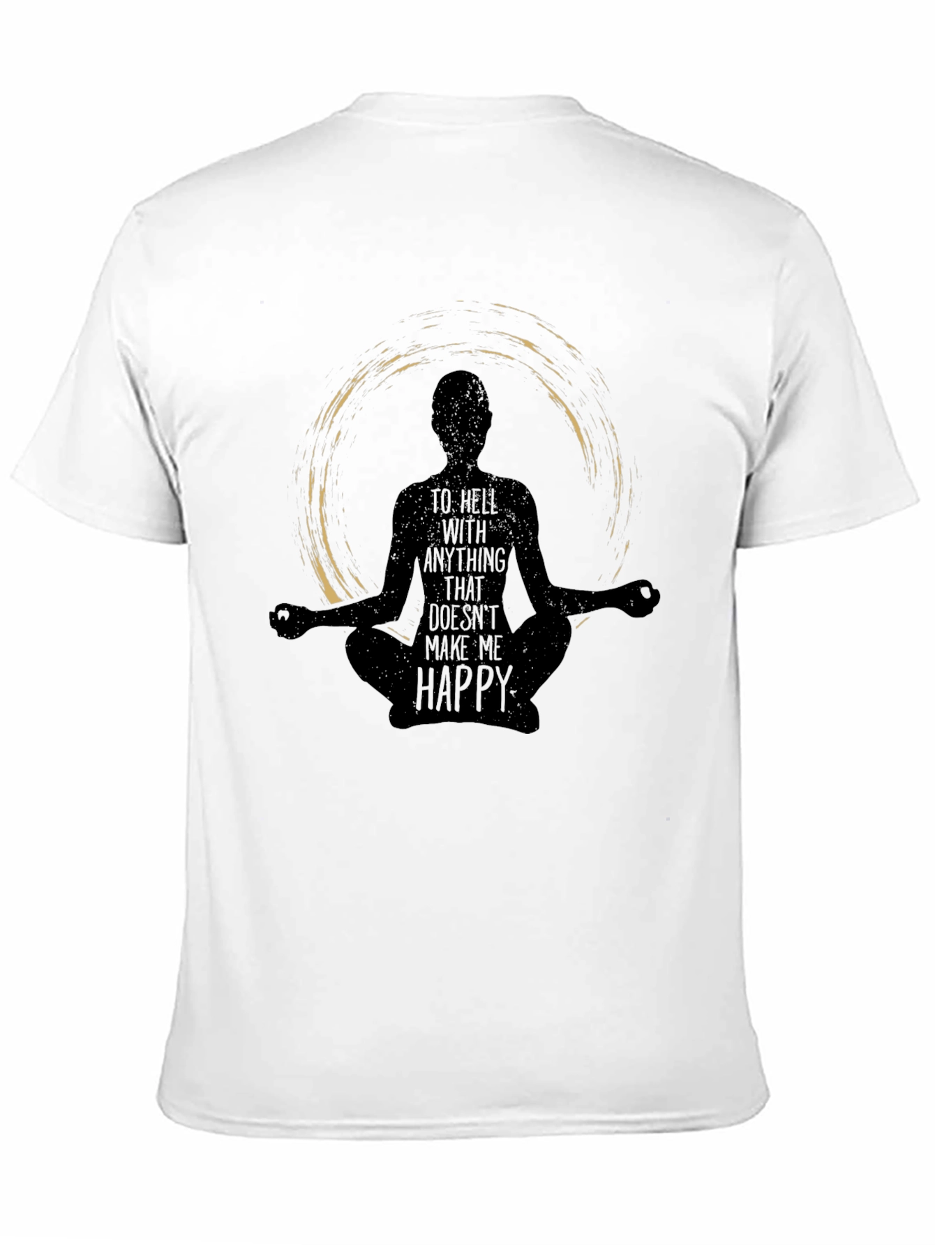 Black Meditate T-Shirt: To Hell With Anything That Doesn't Make Me Happy view 11