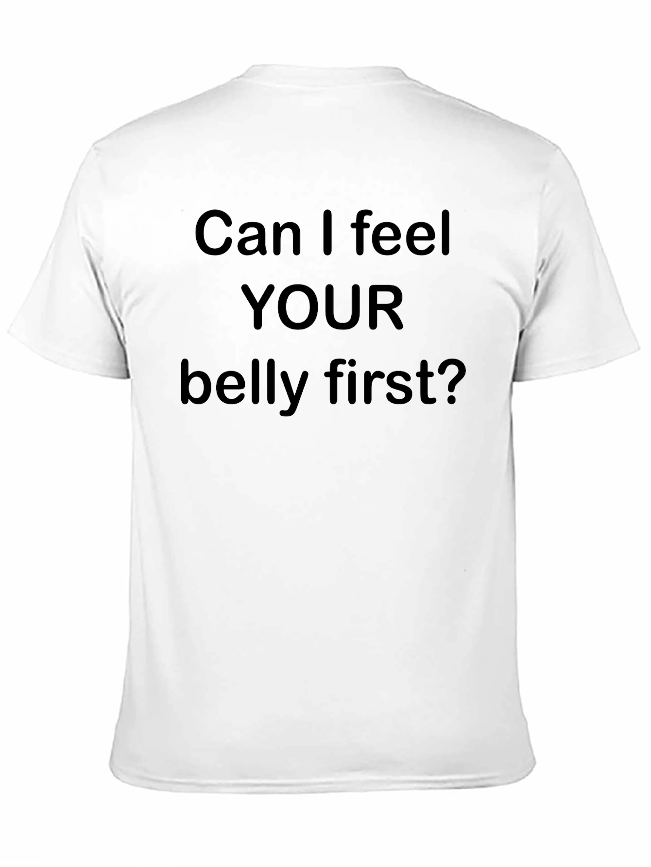 Black Can I Feel Your Belly First? Tee view 11