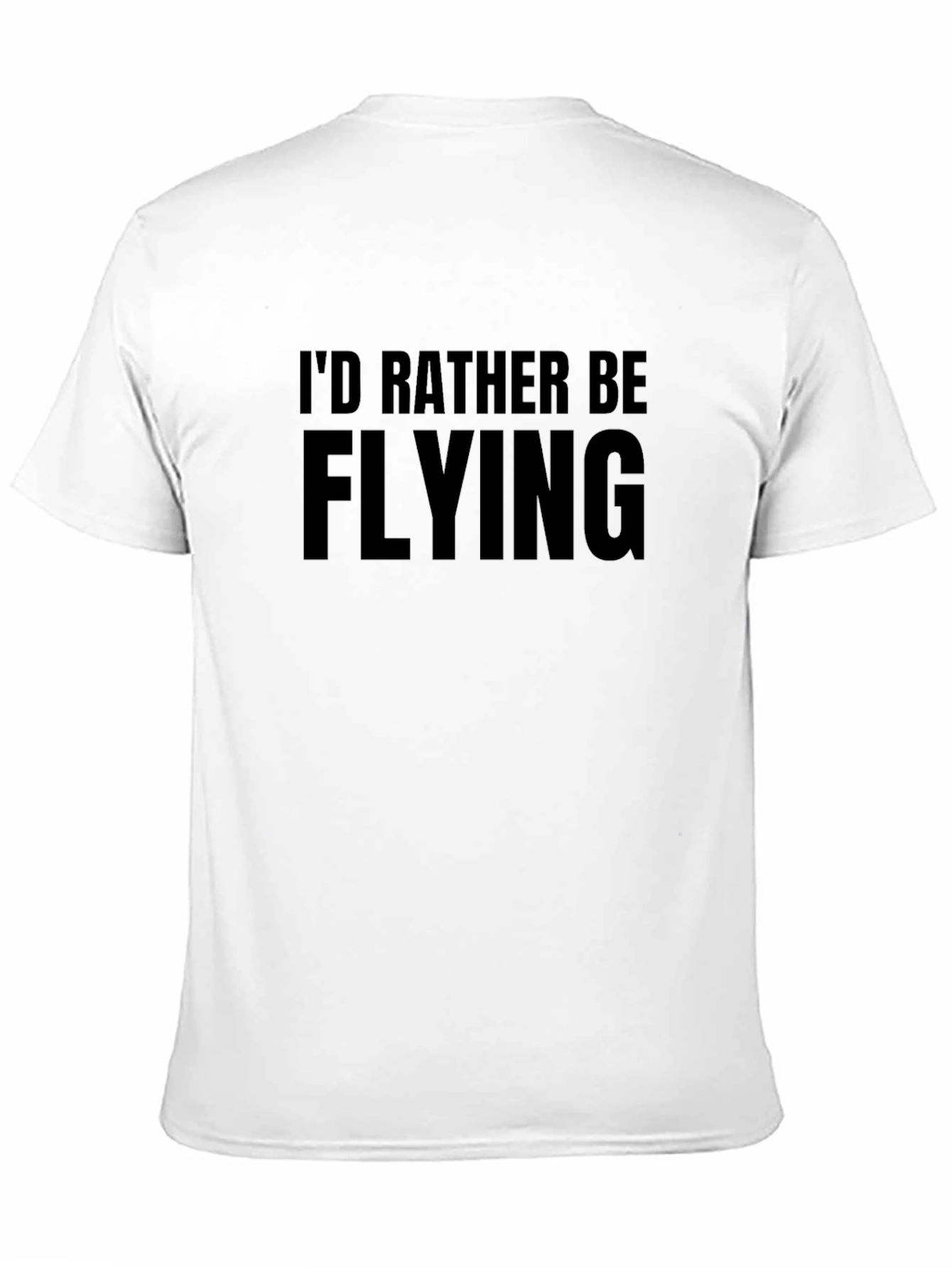 Black I'd Rather Be Flying Black T-Shirt view 11