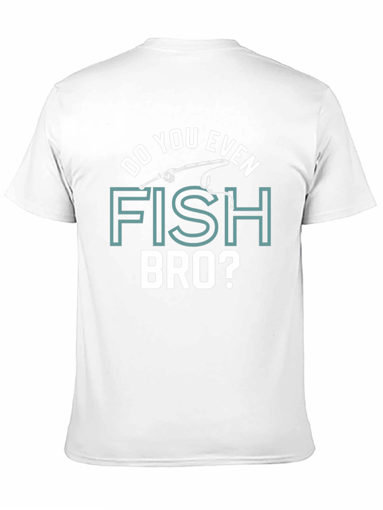 Black Funny Fishing T-Shirt - Do You Even Fish Bro? Humor Tee view 11