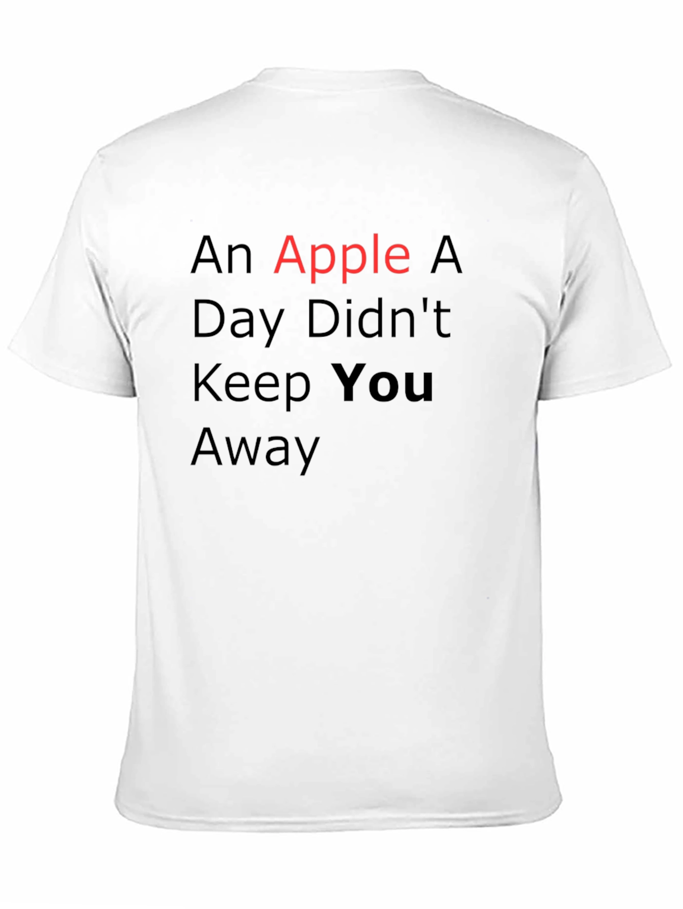 Black An Apple A Day Didn't Keep You Away T-Shirt view 11