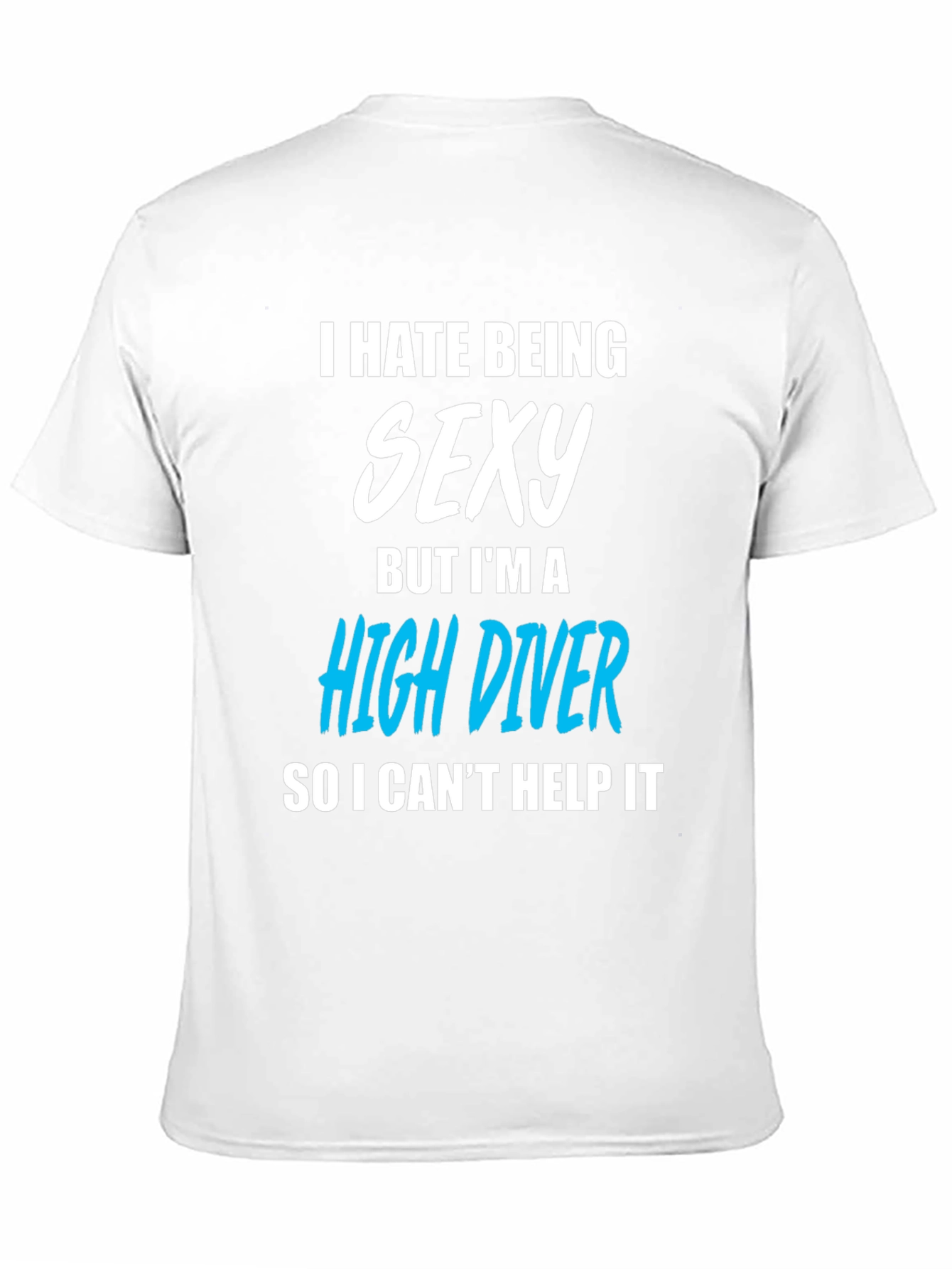 Black I Hate Being Sexy High Diver T-Shirt view 11