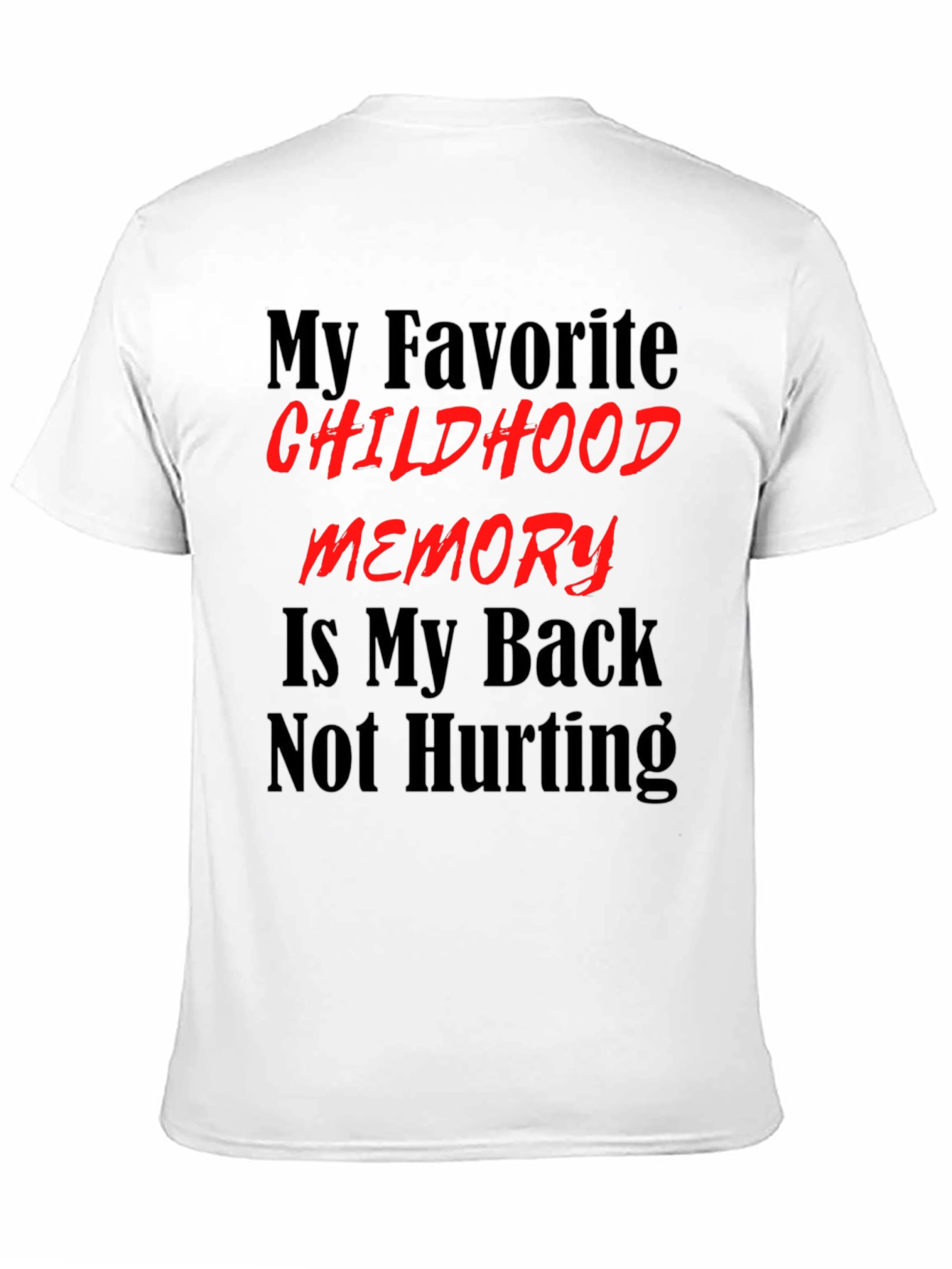 Black Funny Back Pain T-Shirt - My Favorite Childhood Memory view 11