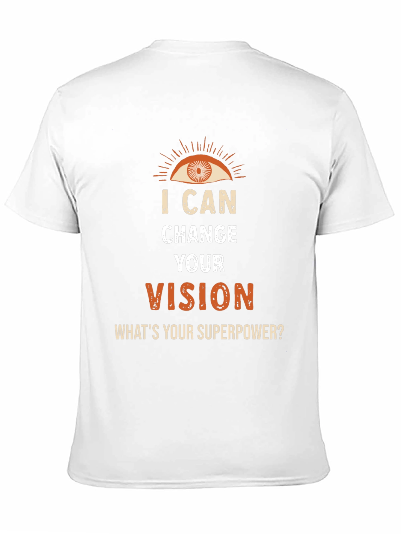Black I Can Change Your Vision T-Shirt view 11