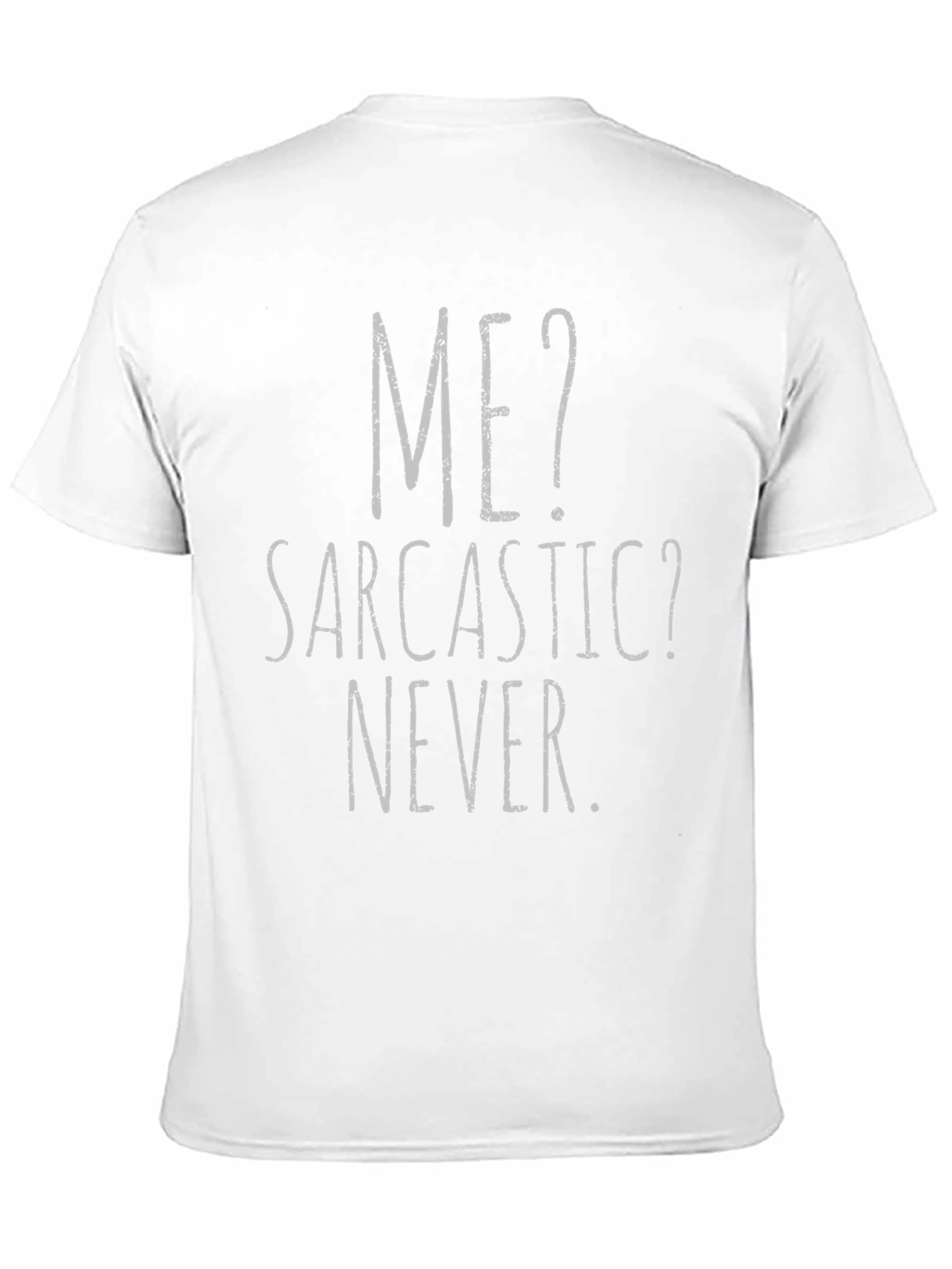 Black Funny Sarcastic Graphic Tee - "ME? Sarcastic? NEVER." T-Shirt view 11