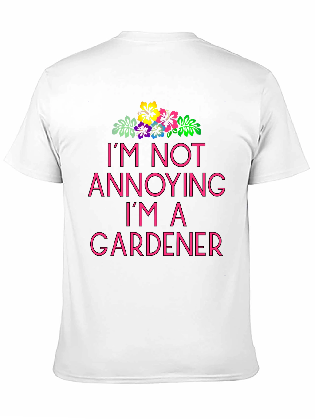 Black I'm Not Annoying I'm A Gardener T-Shirt view 11