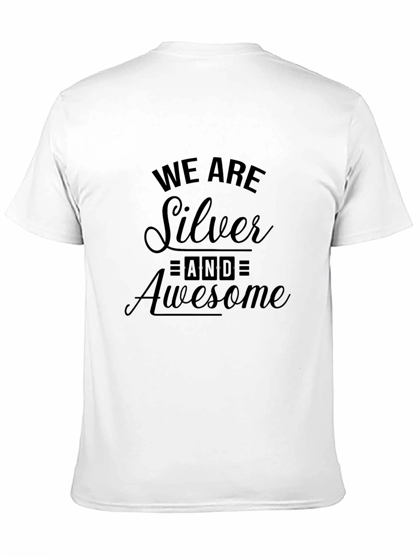 Black We Are Silver and Awesome Black T-Shirt view 11