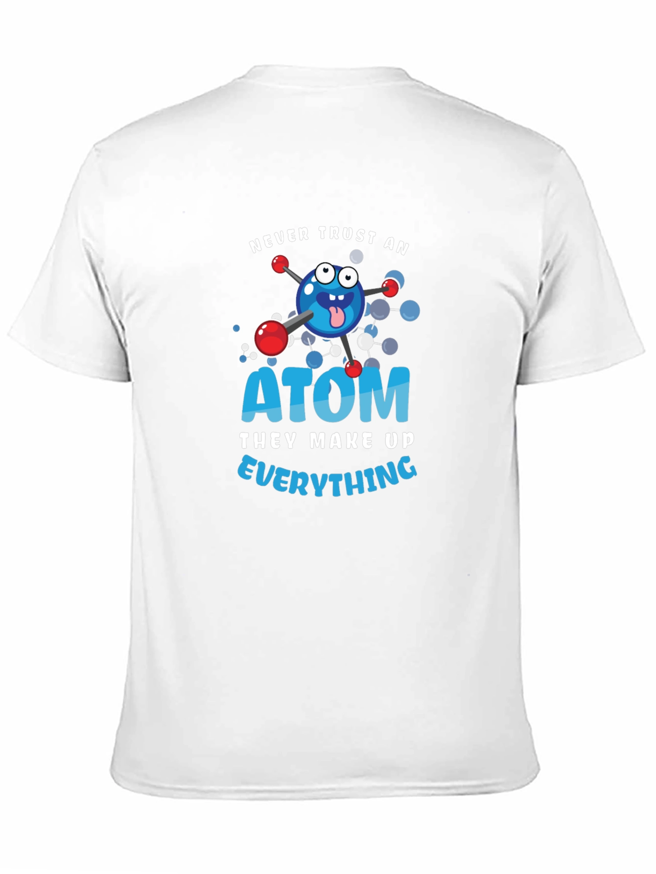 Black Never Trust an Atom Graphic T-Shirt view 11