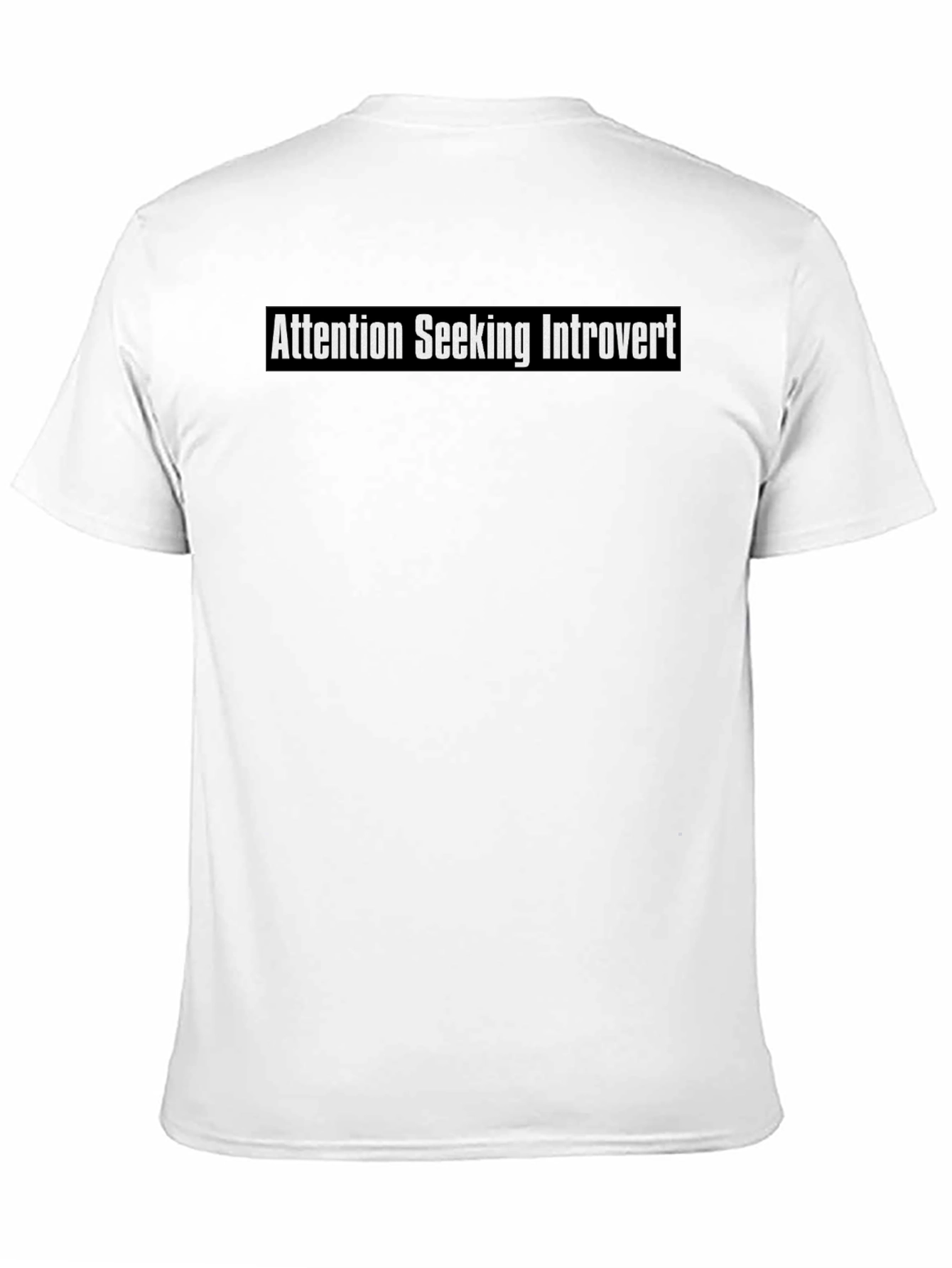 Black Attention Seeking Introvert Black T-Shirt view 11