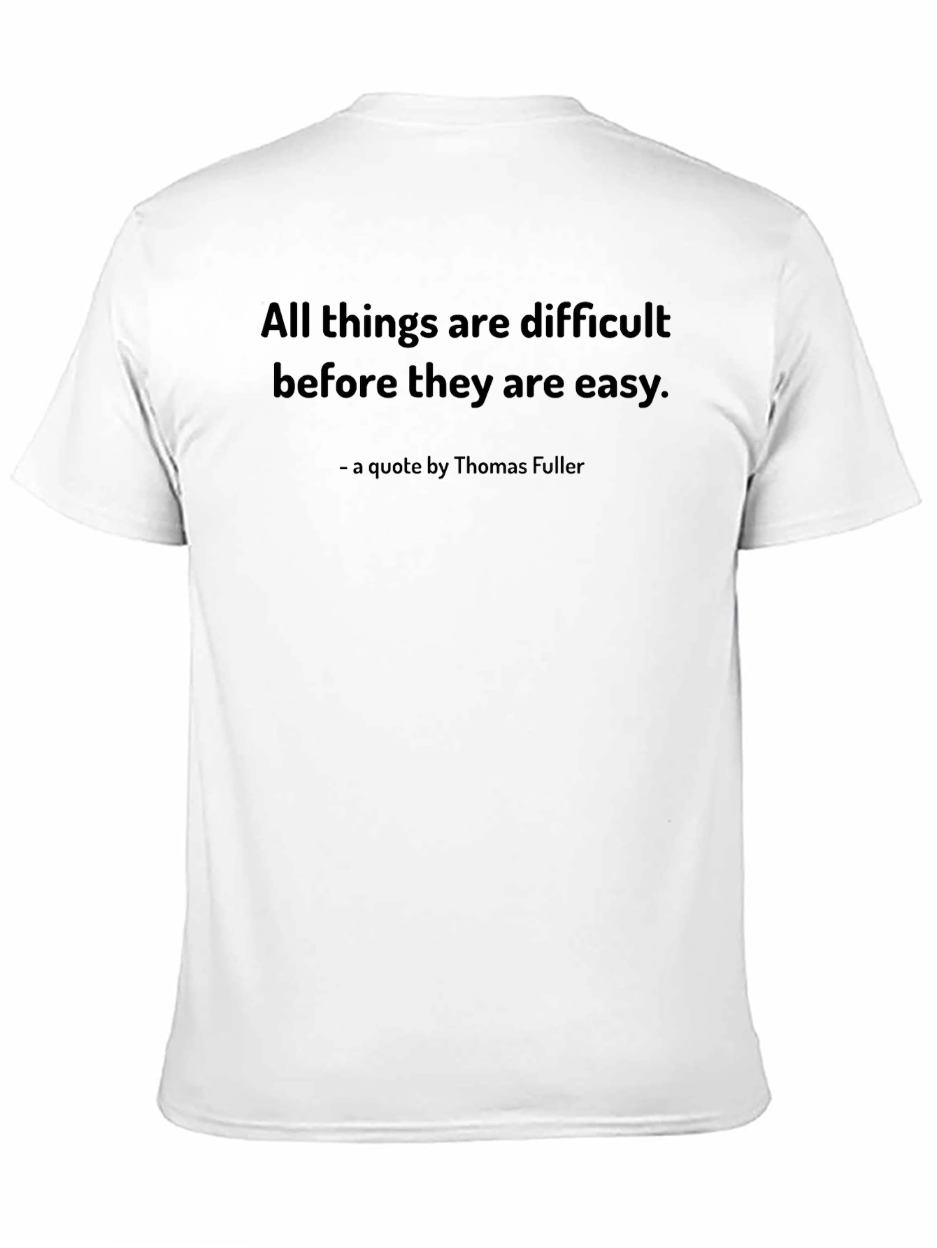 Black Inspirational Quote T-Shirt - Thomas Fuller Saying view 11