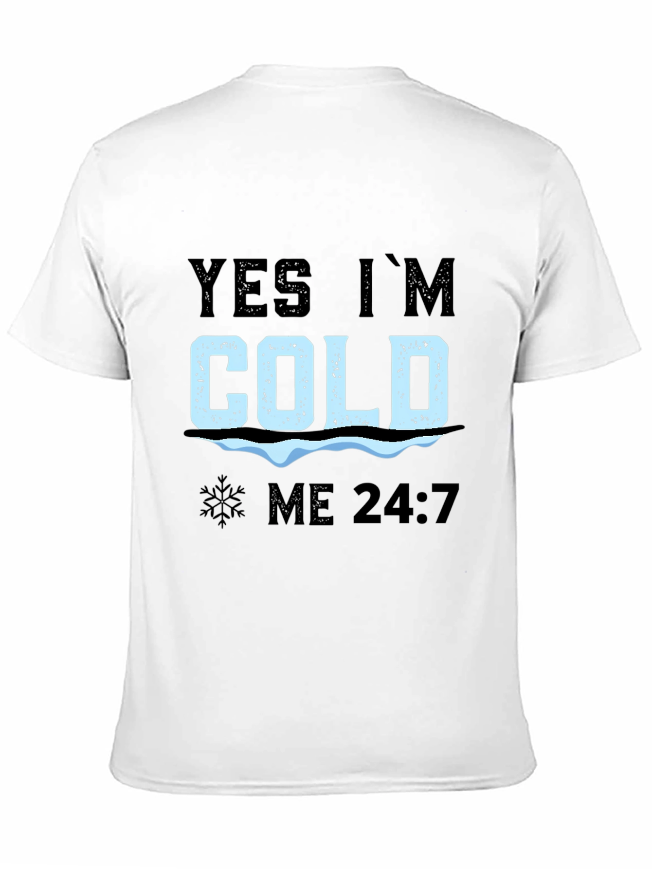 Black Yes I'm Cold 24/7 T-Shirt view 11